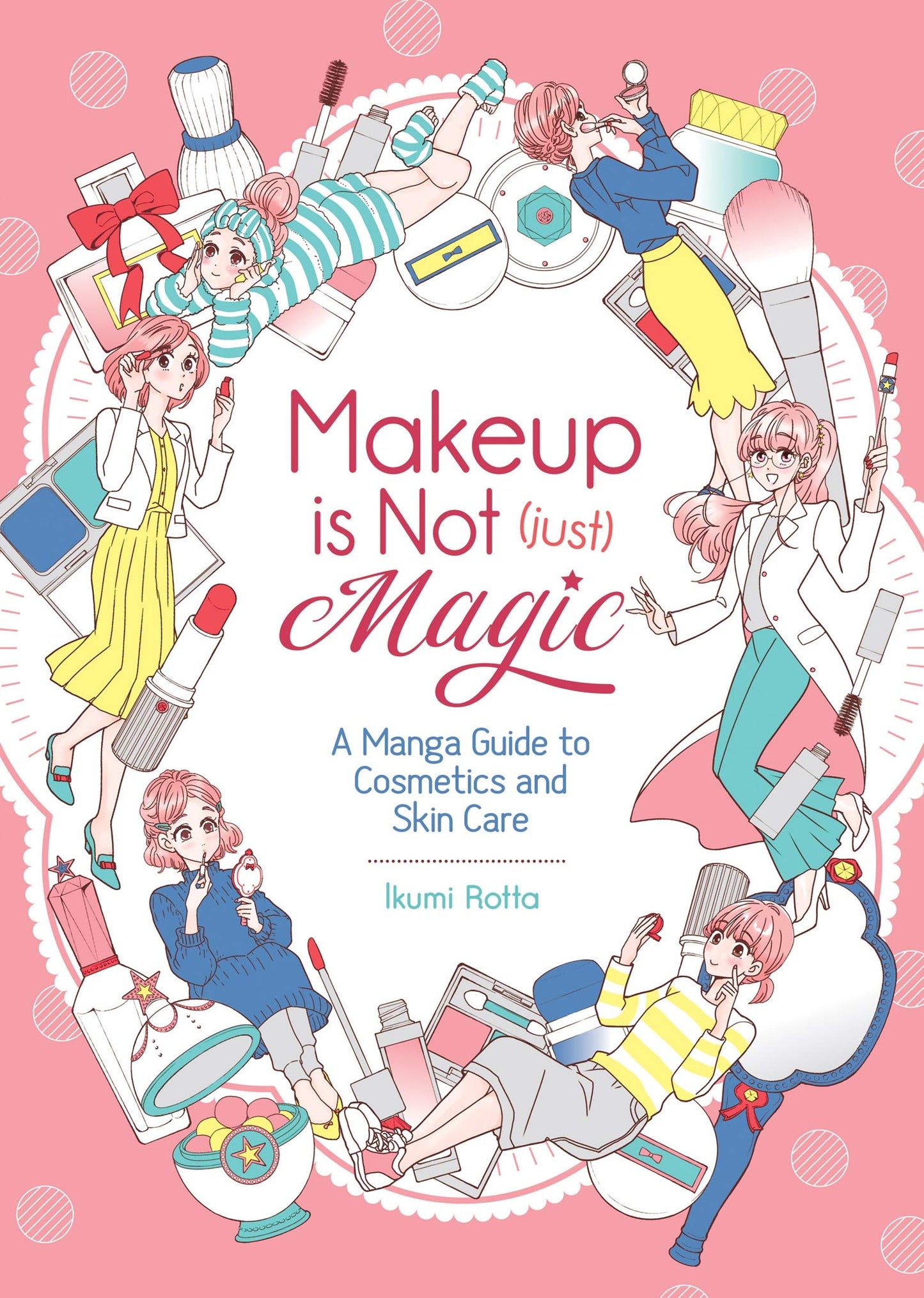 Makeup is Not (Just) Magic: A Manga Guide to Cosmetics and Skin Care - 9614