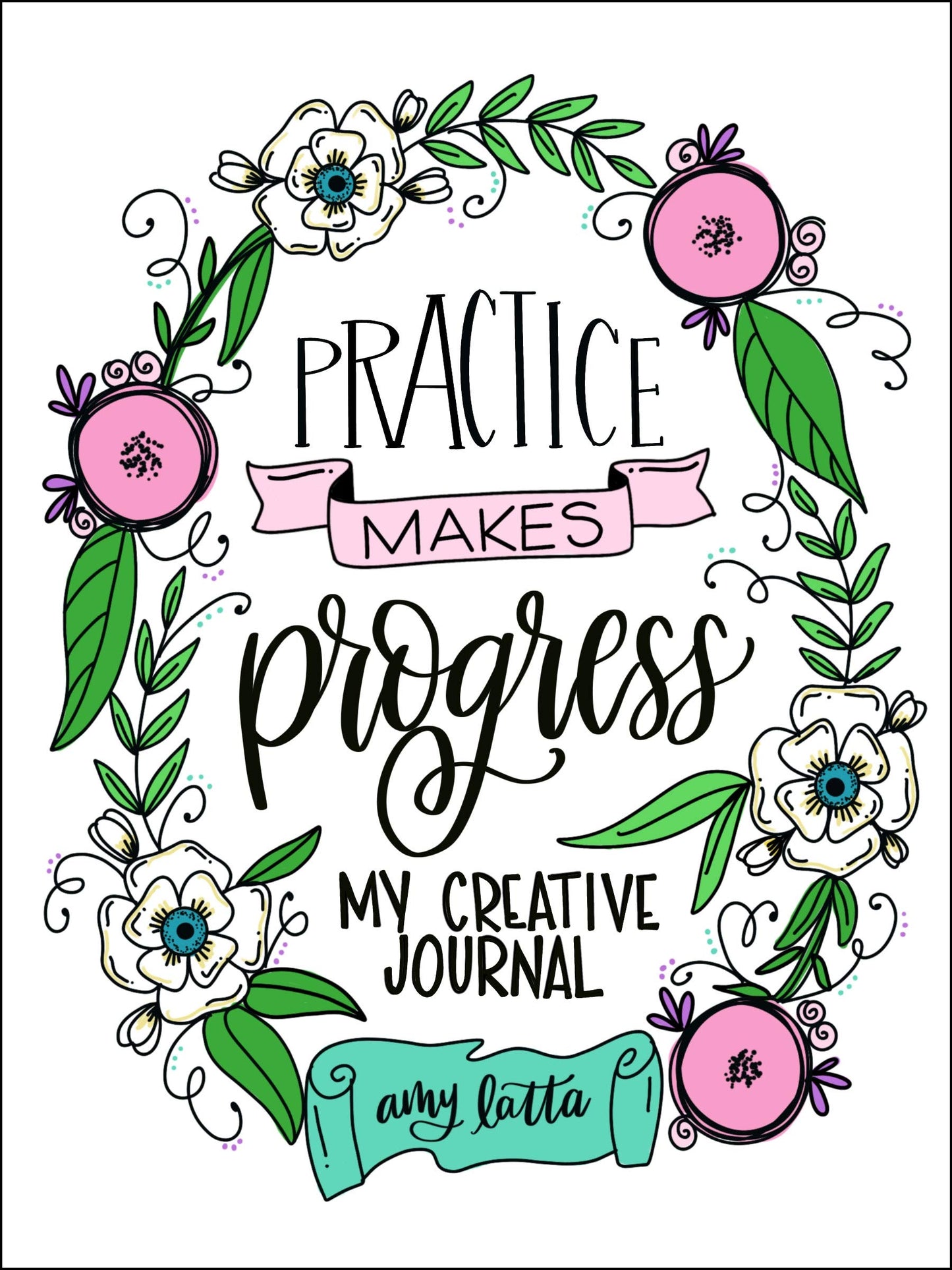 Practice Makes Progress: My Creative Journal - 6556