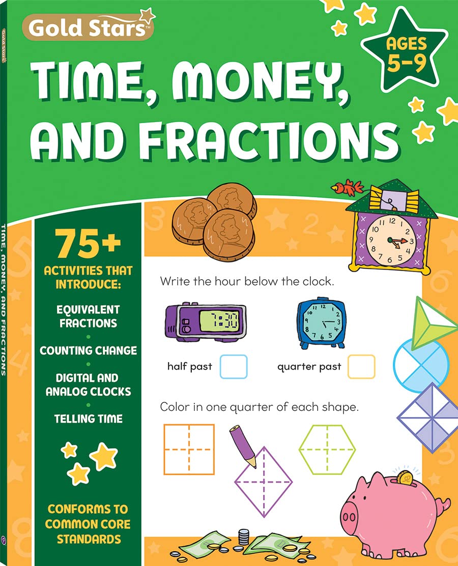 Time Telling, Money, and Fractions Workbook - 96 Pages - 1st to 3rd Grade: Over 75 Activities that Introduce Adding Money, Counting Coins, Digital and ... Objects with Fractions (Gold Stars Series)