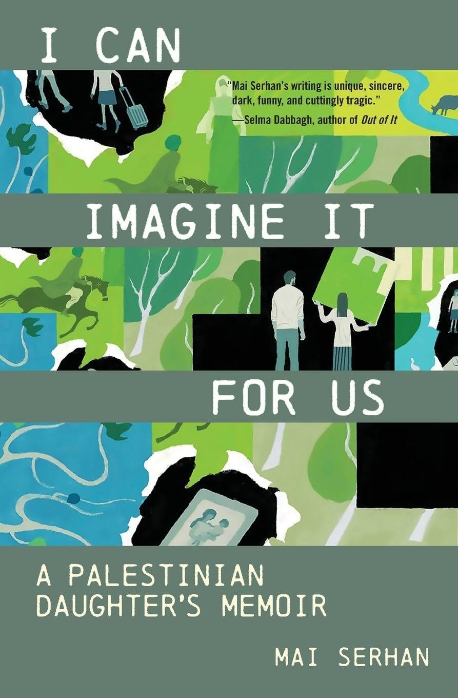 I Can Imagine It for Us: A Palestinian Daughter's Memoir