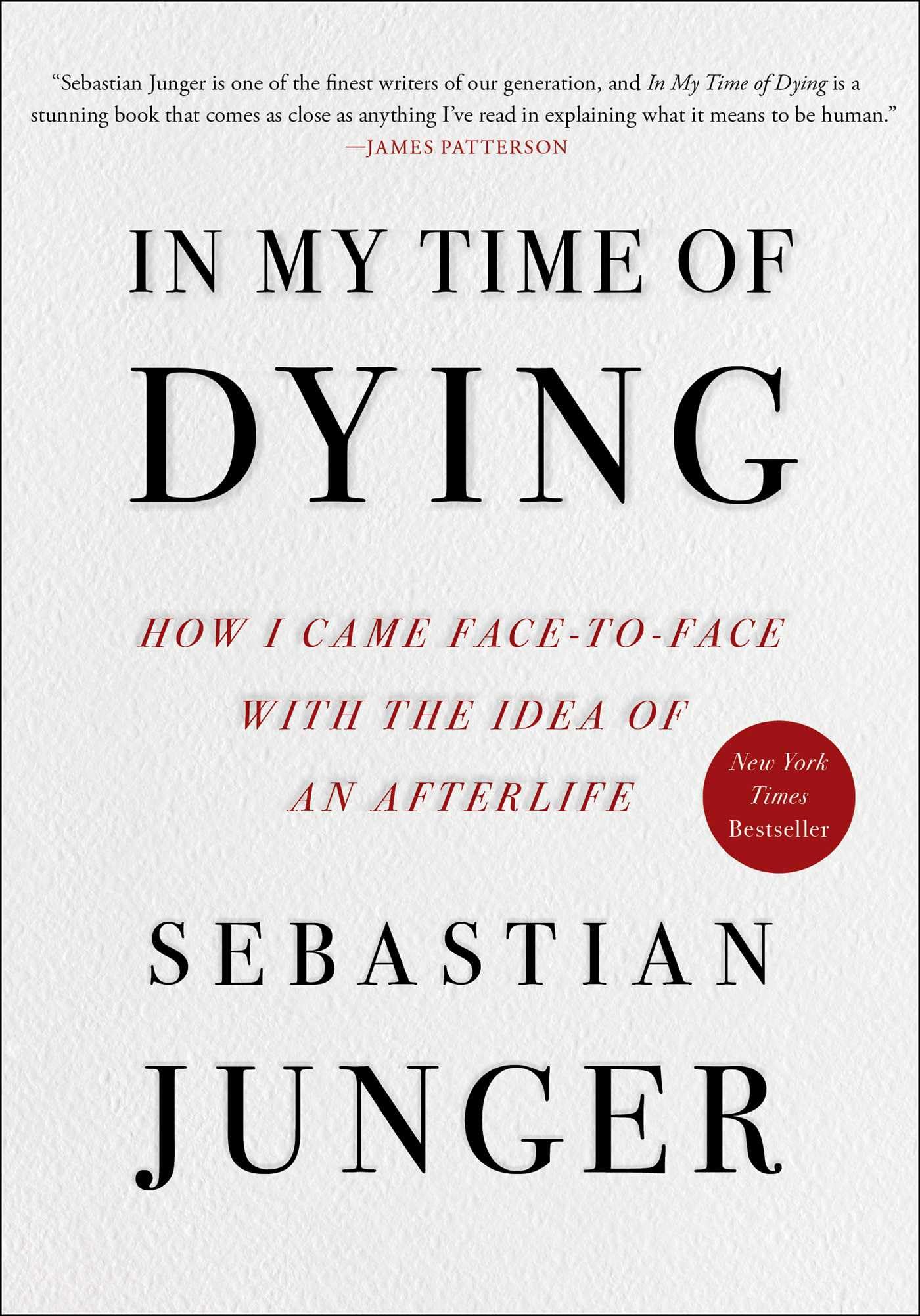 In My Time of Dying: How I Came Face to Face with the Idea of an Afterlife