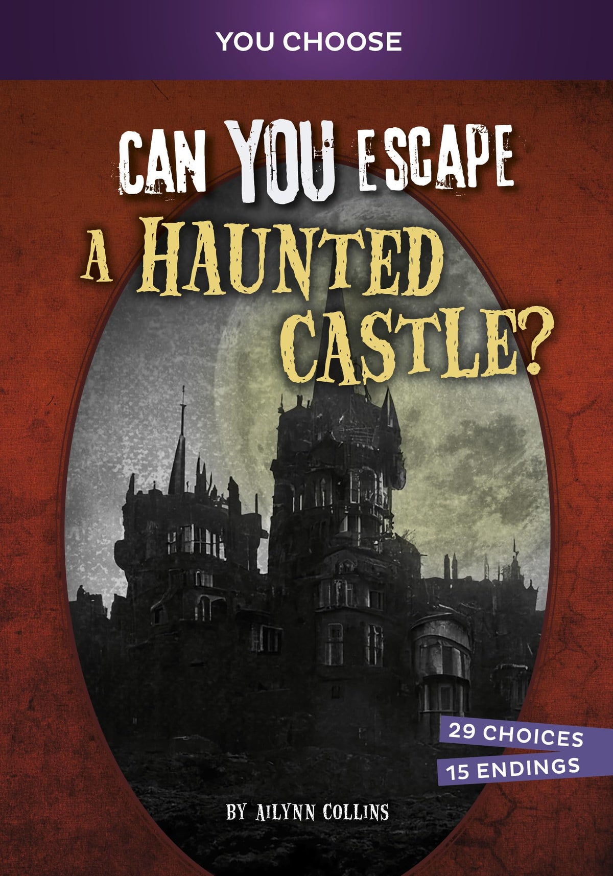 Can You Escape a Haunted Castle?: An Interactive Paranormal Adventure (You Choose: Haunted Adventures)