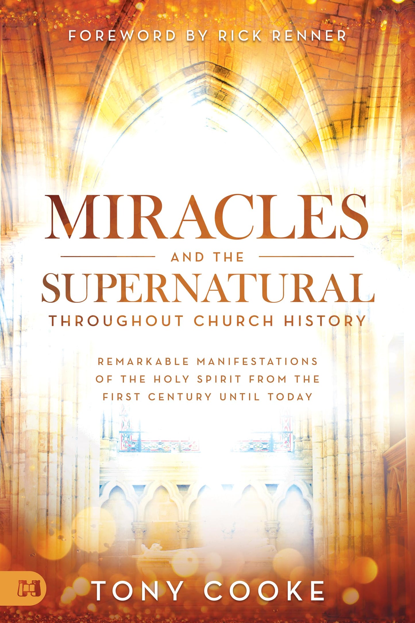 Miracles and the Supernatural Throughout Church History: Remarkable Manifestations of the Holy Spirit From the First Century Until Today - 7778