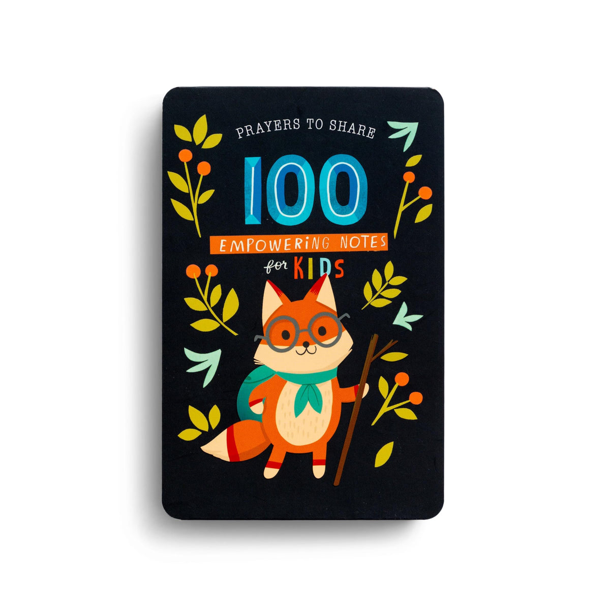 100 Empowering Notes for Kids: Prayers to Share (Shareable Messages of Encouragement with a Prayer, Scripture, and 'Just So-You-Know' Affirmations)