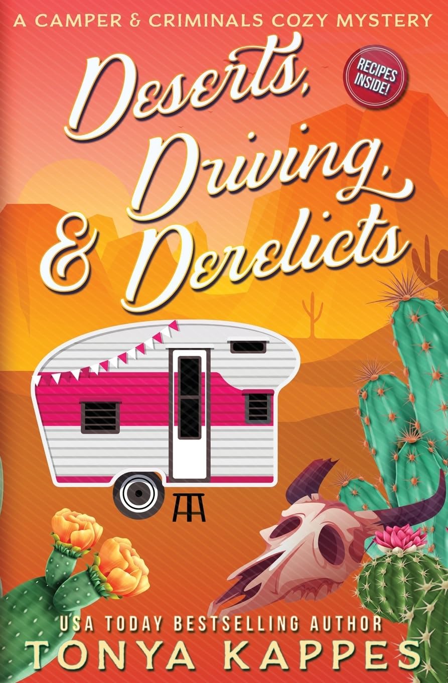 Deserts, Driving, and Derelicts (A Camper & Criminals Cozy Mystery Series)