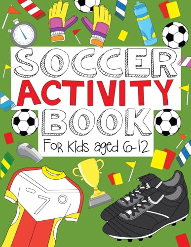 Soccer Activity Book: For Kids Aged 6-12