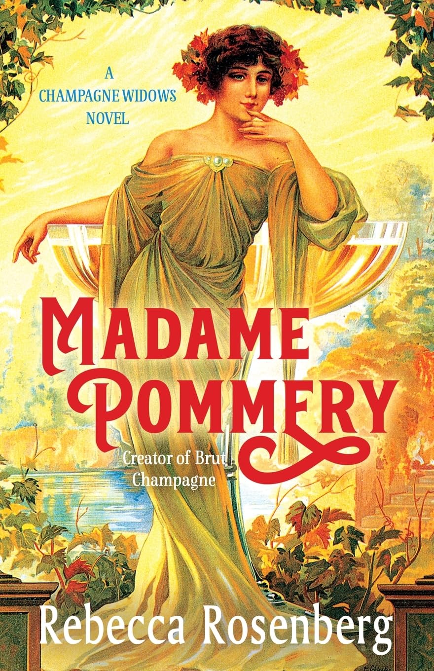 Madame Pommery: Creator of Brut Champagne (Champagne Widows Biographical Novels)