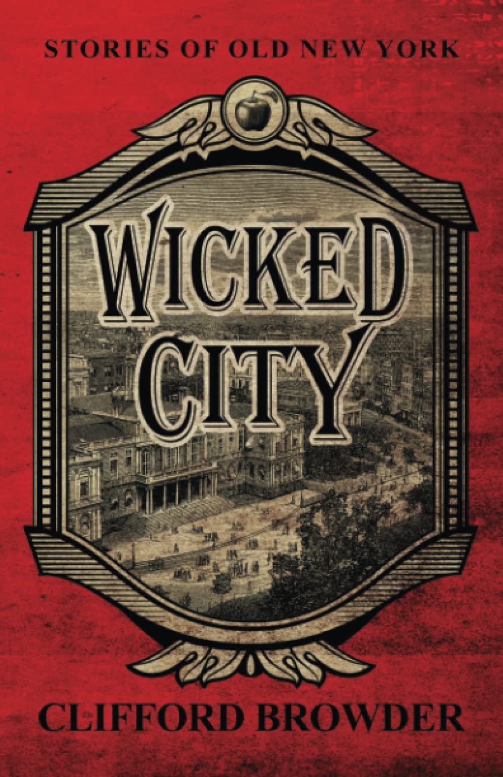 Wicked City: Stories of Old New York - 9353