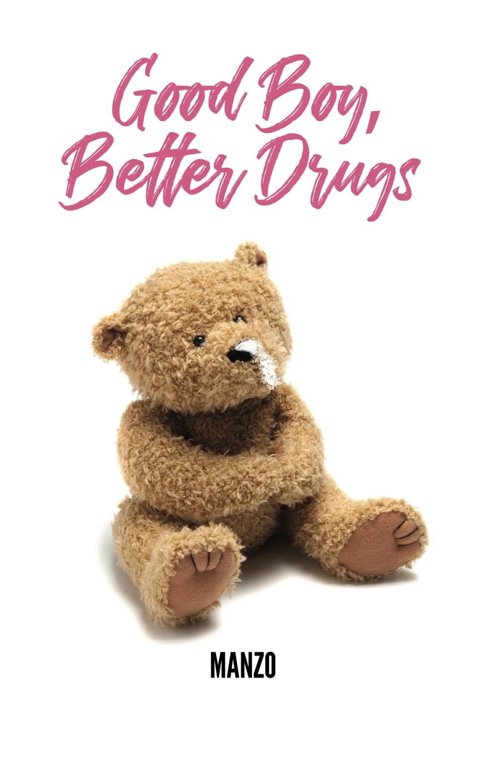 Good Boy Better Drugs