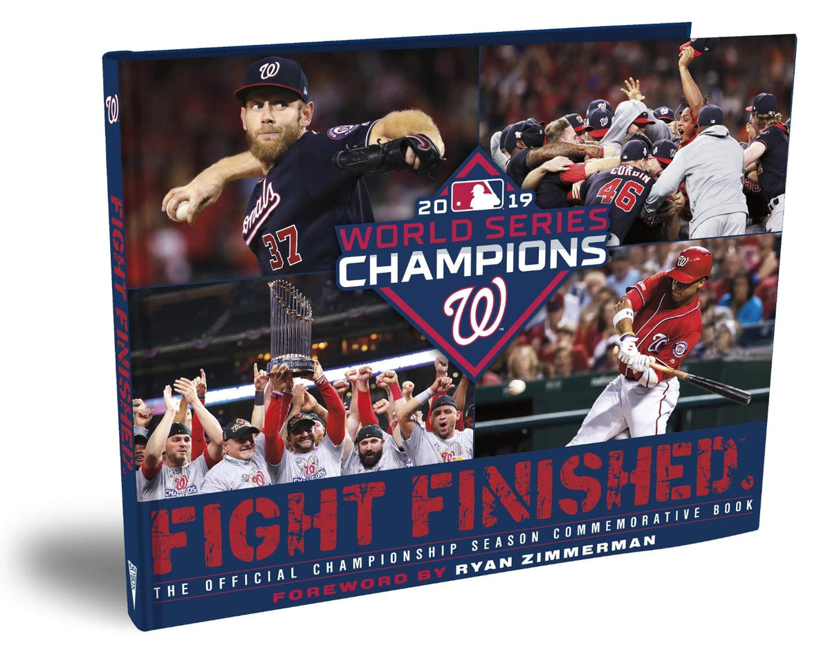 FIGHT FINISHED: The Official Washington Nationals World Series Championship Season Commemorative Book