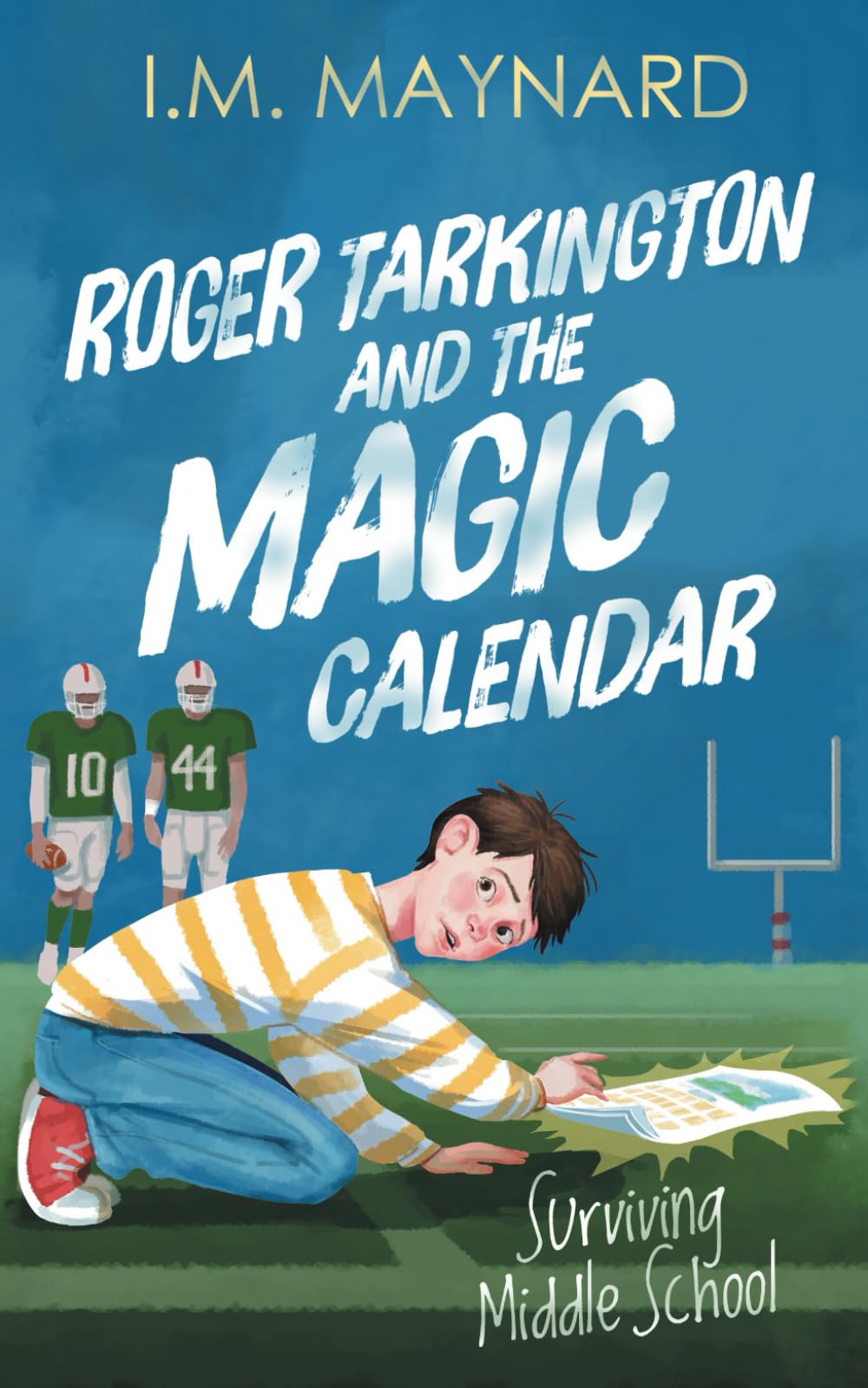 Roger Tarkington and the Magic Calendar: Surviving Middle School (book 2 in the middle grade time travel series)