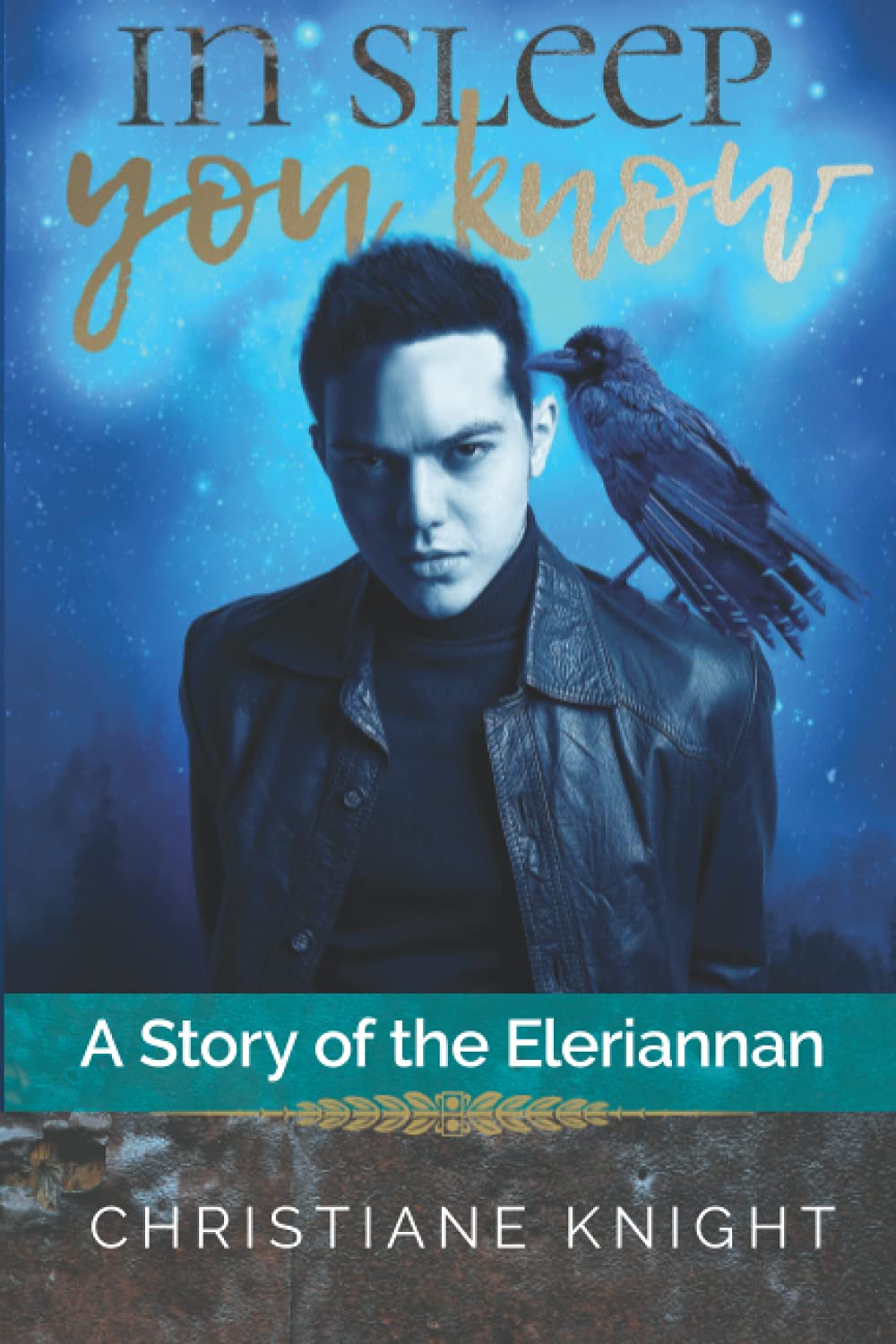 In Sleep You Know: A Story of the Eleriannan (Stories of the Eleriannan)