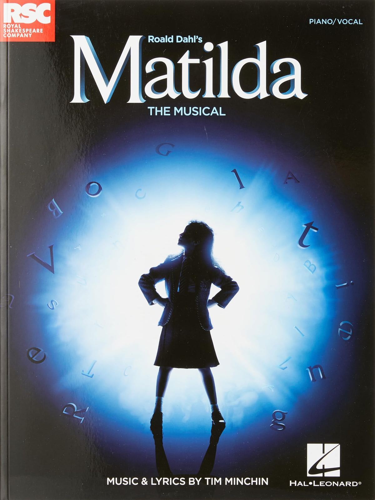 Matilda The Musical - Vocal Selections | Piano/Vocal/Guitar Songbook by Tim Minchin | Broadway Sheet Music Collection for Students and Fans | Includes Full Color Photos and Foreword by the Composer