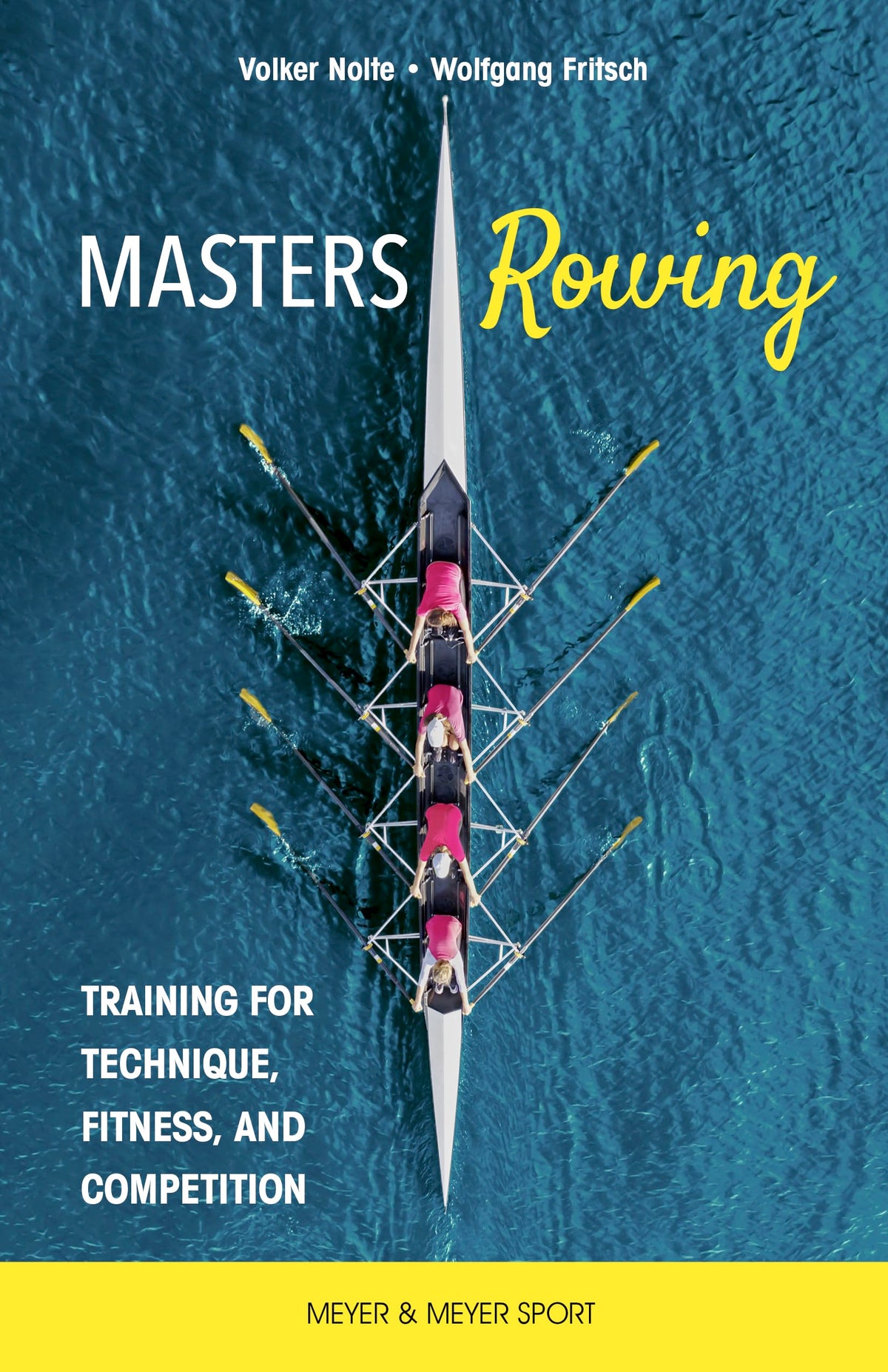 Masters Rowing: Training for Technique, Fitness and Competition