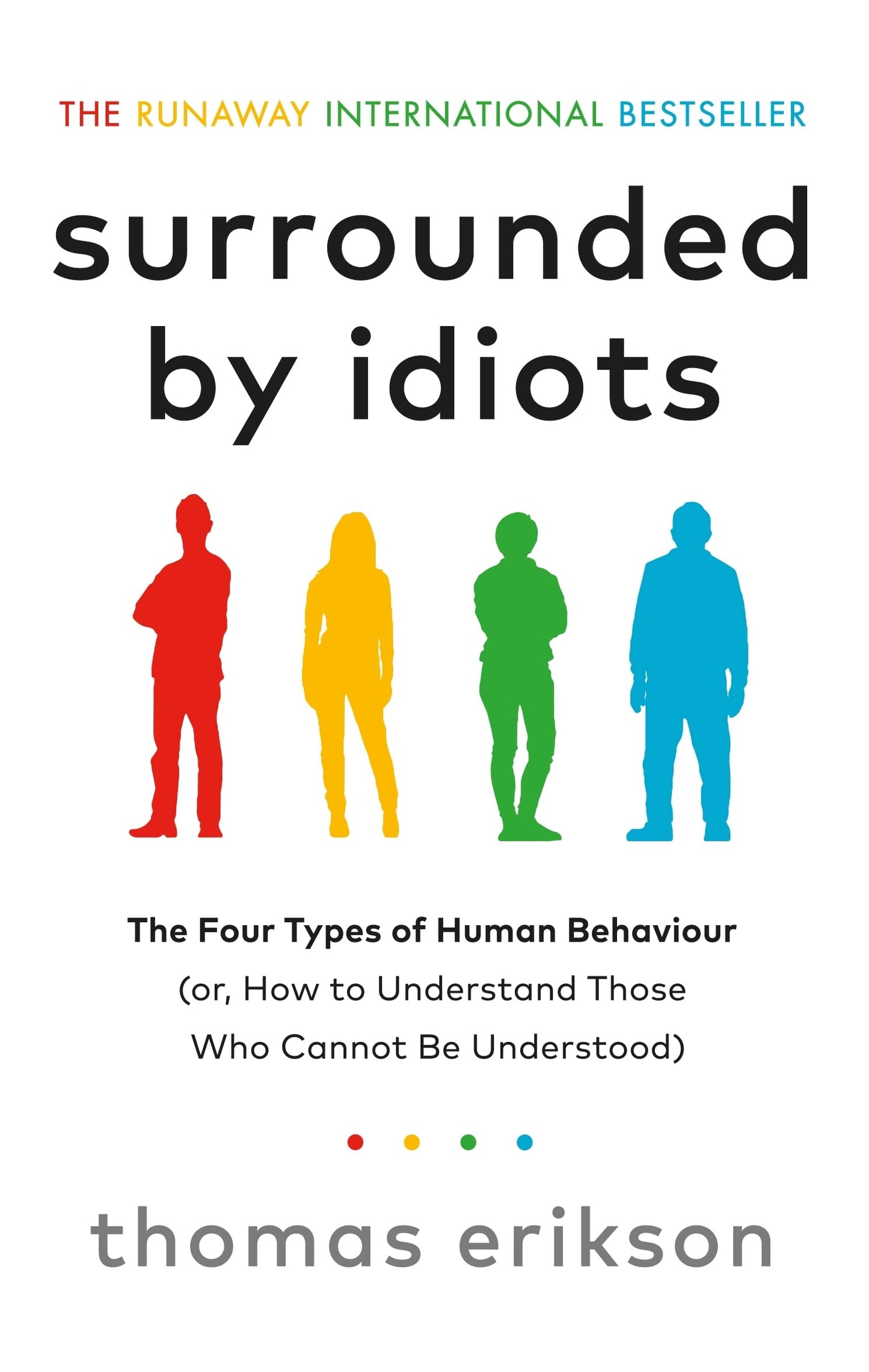 Surrounded by Idiots : The Four Types of Human Beh (International Edition)