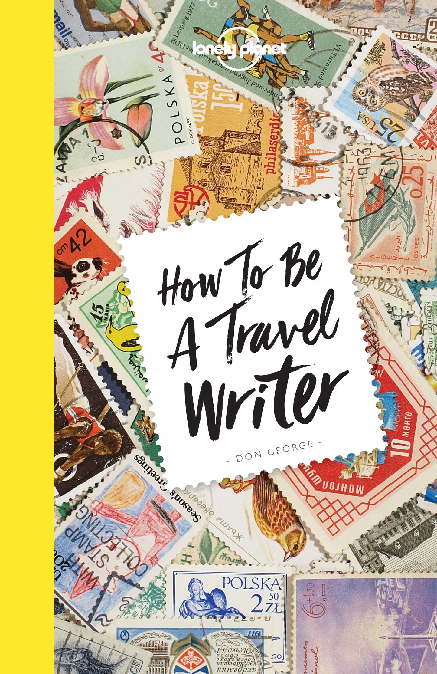 Lonely Planet How to be a Travel Writer 4