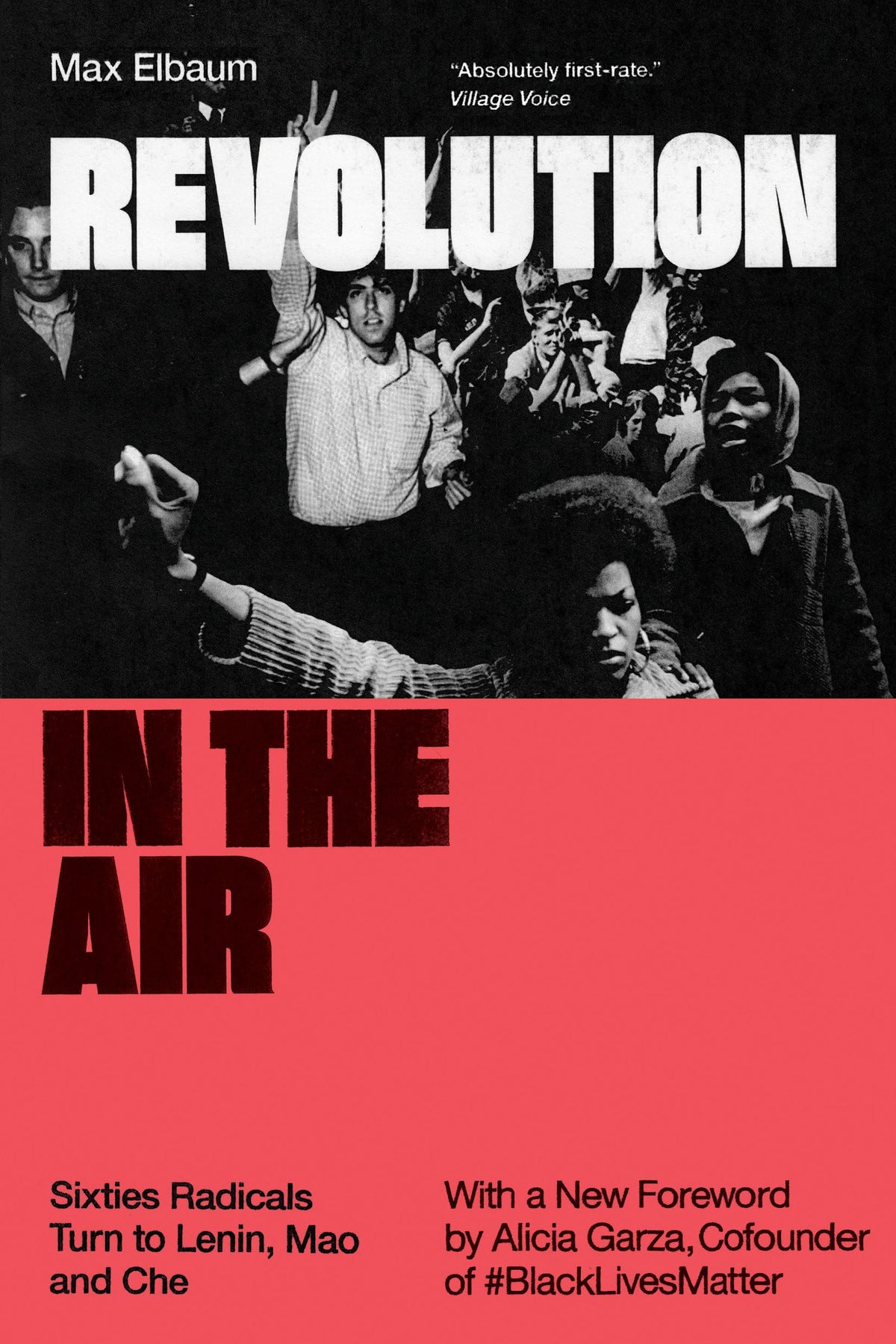 Revolution in the Air: Sixties Radicals Turn to Lenin, Mao and Che