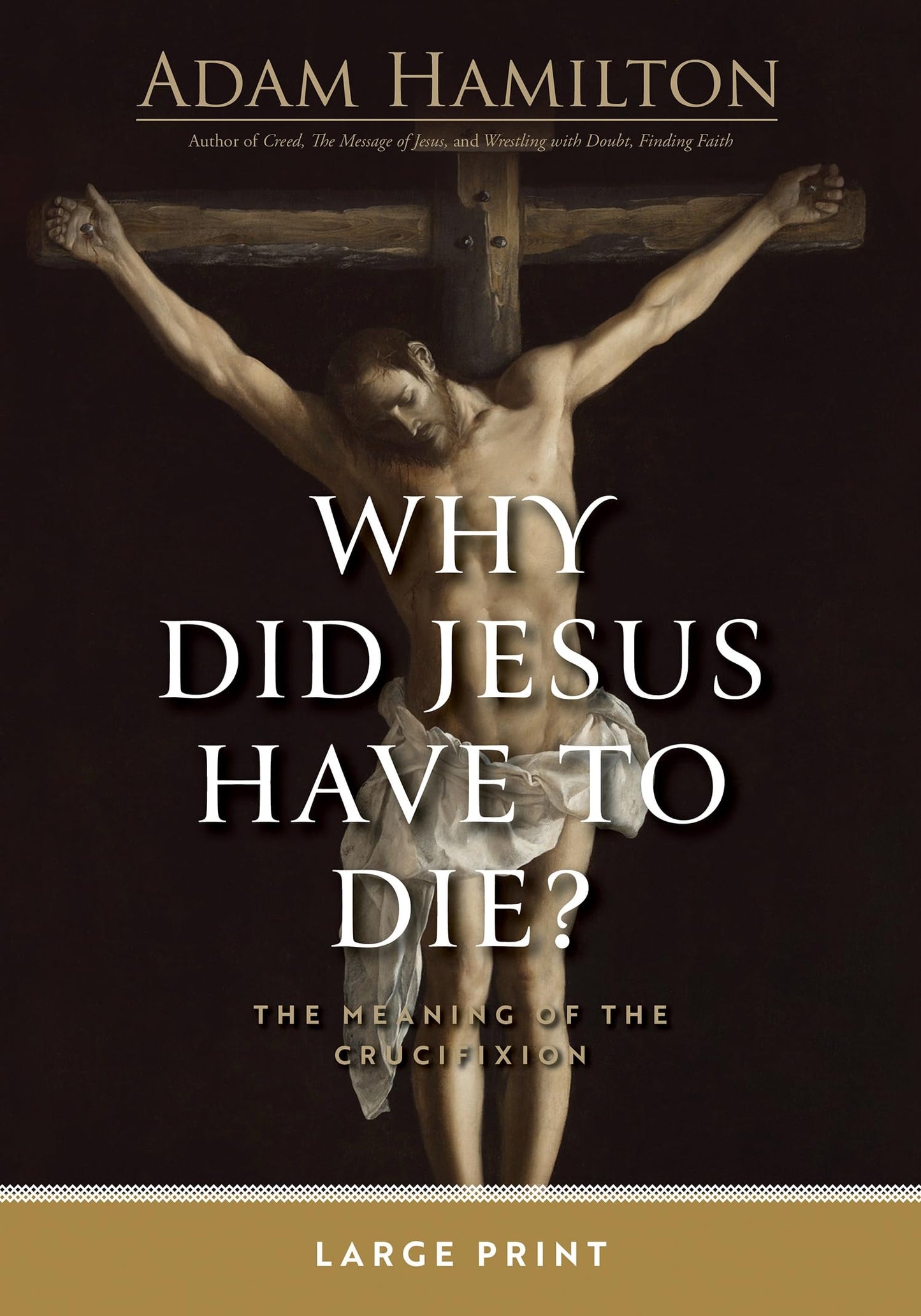 Why Did Jesus Have to Die Large Print