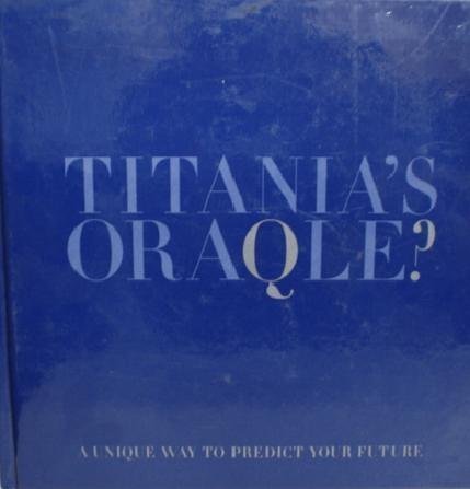 Titania's Oraqle ? A Unique Way to Predict Your Future