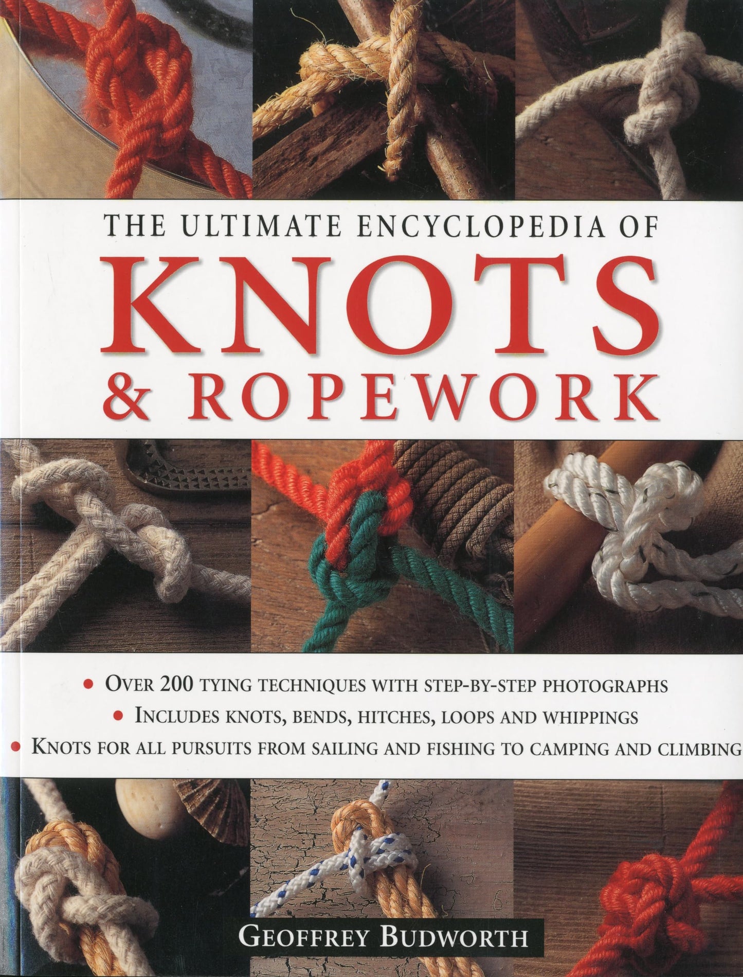 The Ultimate Encyclopedia of Knots and Ropework: Over 200 Tying Techniques with Step-by-Step Photographs