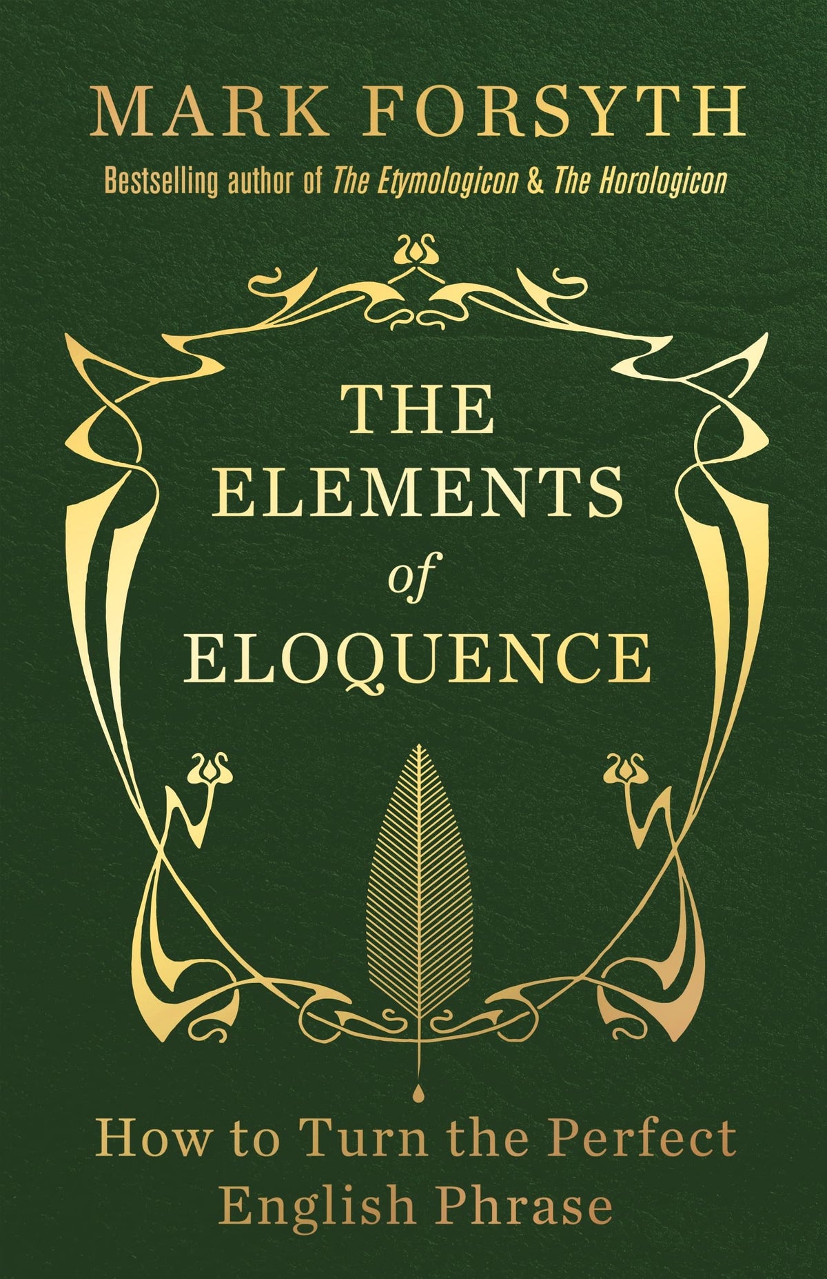 The Elements of Eloquence: How to Turn the Perfect English Phrase