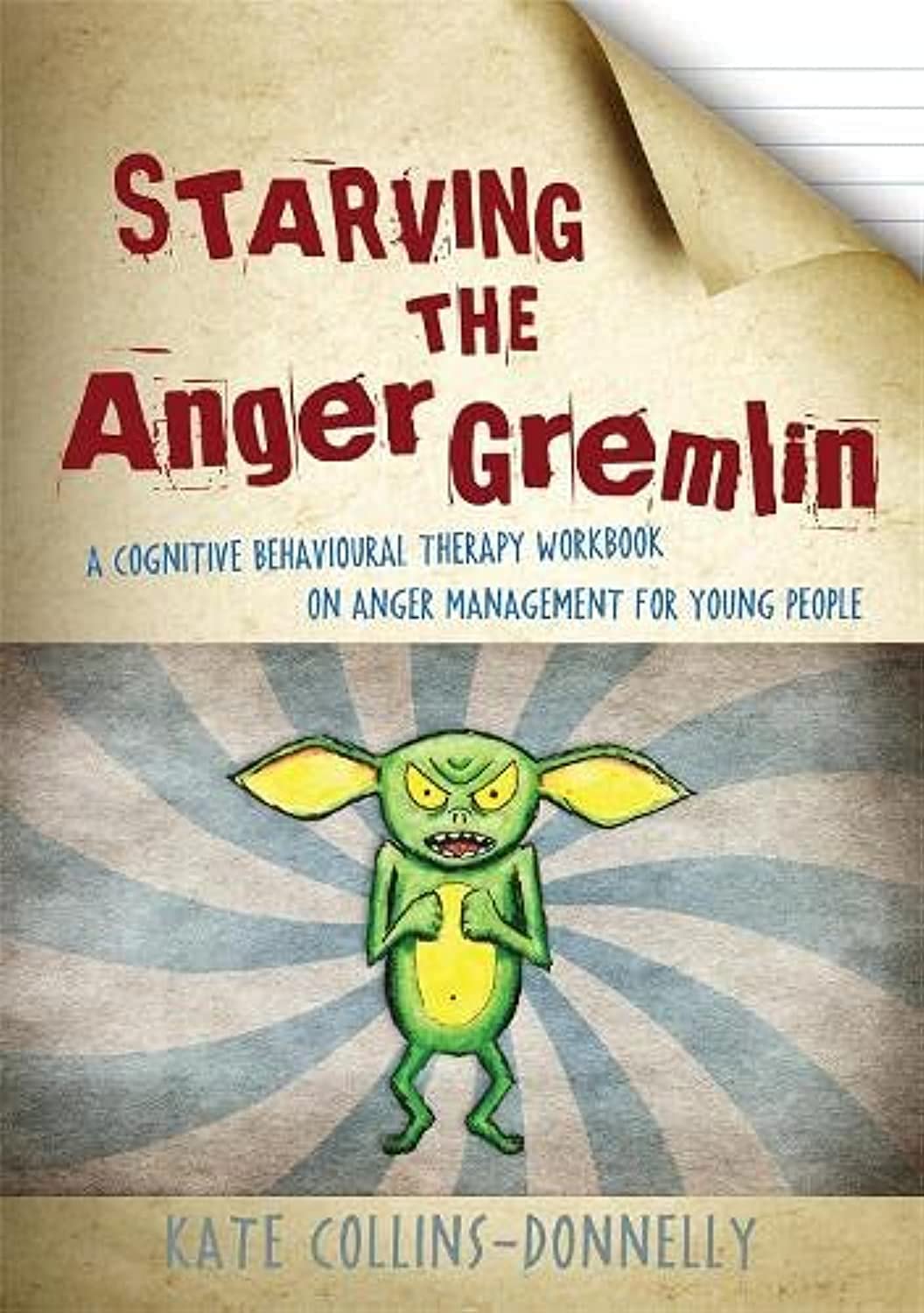 Starving the Anger Gremlin: A Cognitive Behavioural Therapy Workbook on Anger Management for Young People (Gremlin and Thief CBT Workbooks)