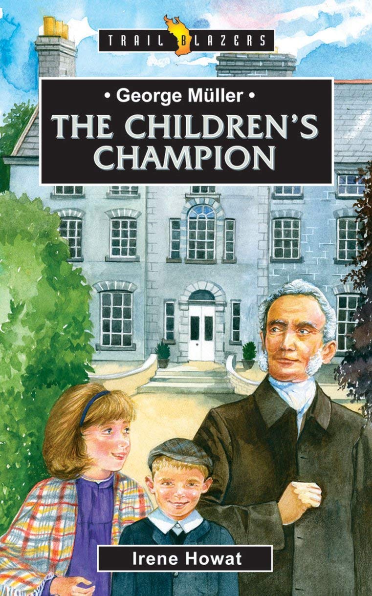 George Müller: The Children's Champion (Trail Blazers)