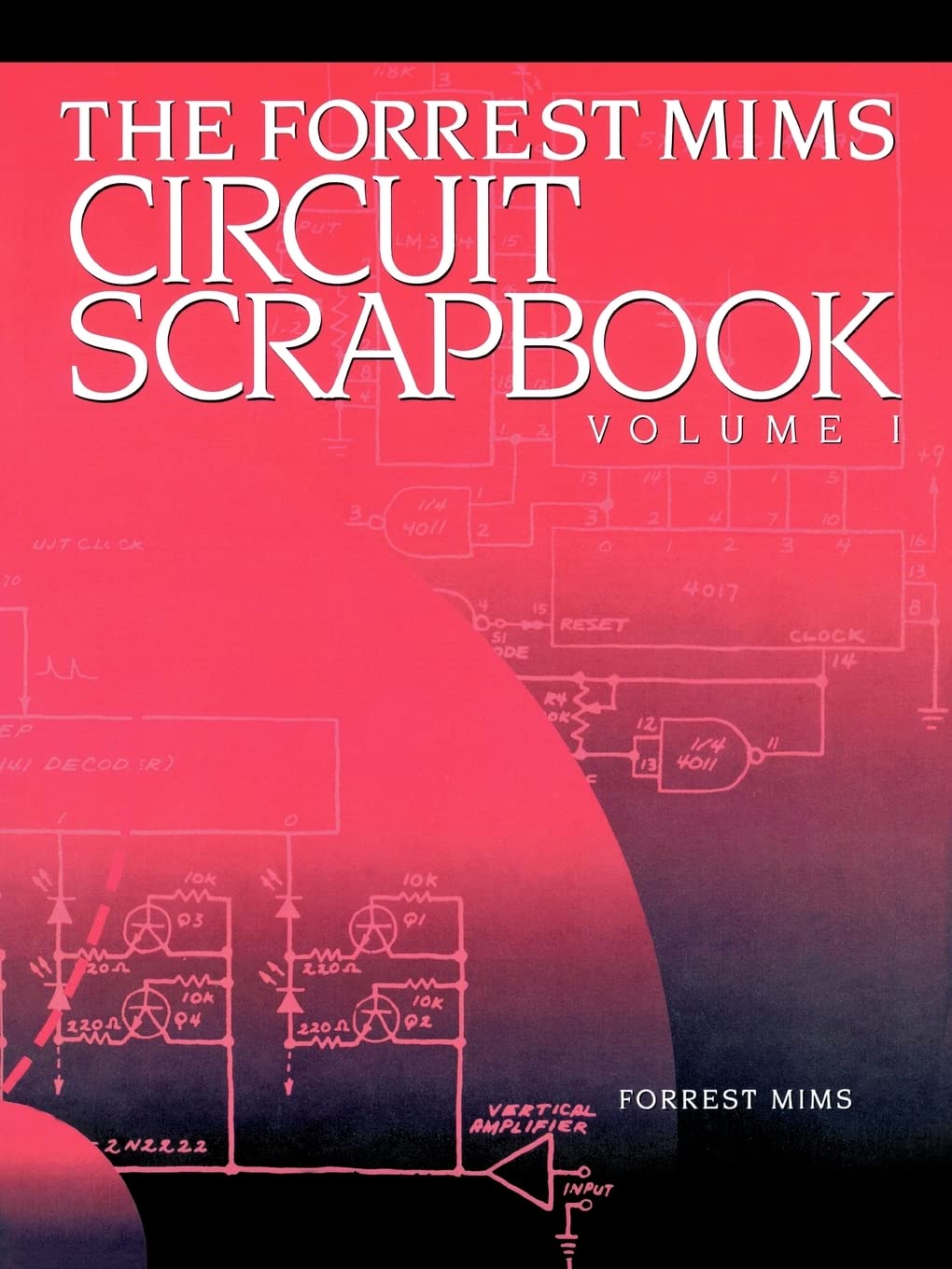 The Forrest Mims Circuit Scrapbook, Vol 1