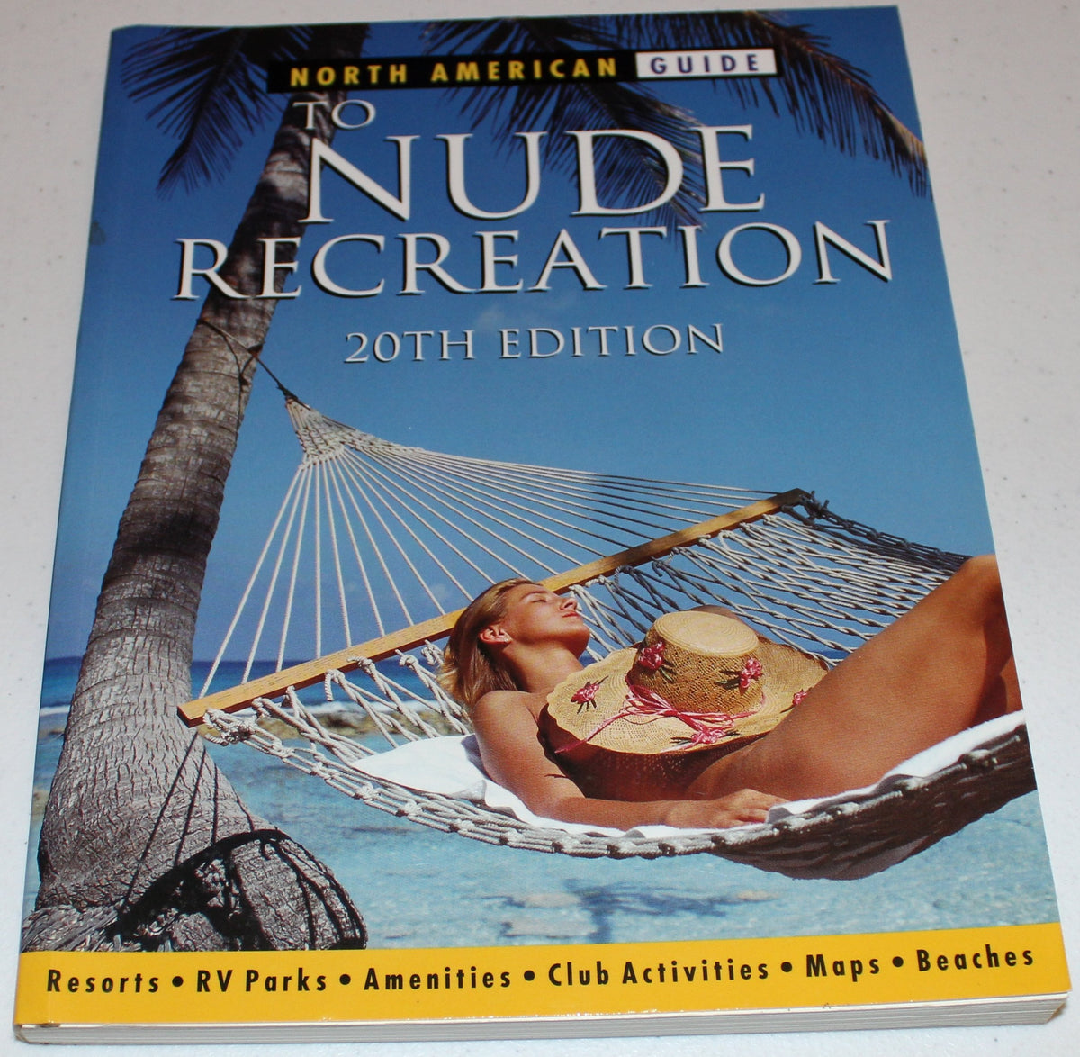 North American Guide to Nude Recreation: The Most Comprehensive Listing of Nude Recreation Resorts and Clubs
