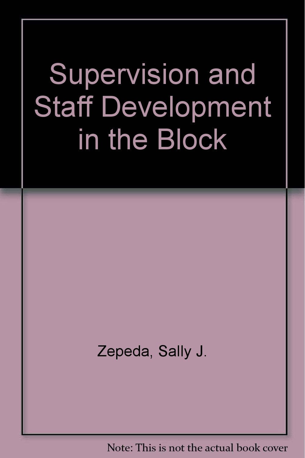 Supervision and Staff Development in the Block