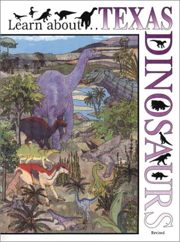 Learn about . . . Texas Dinosaurs, Revised