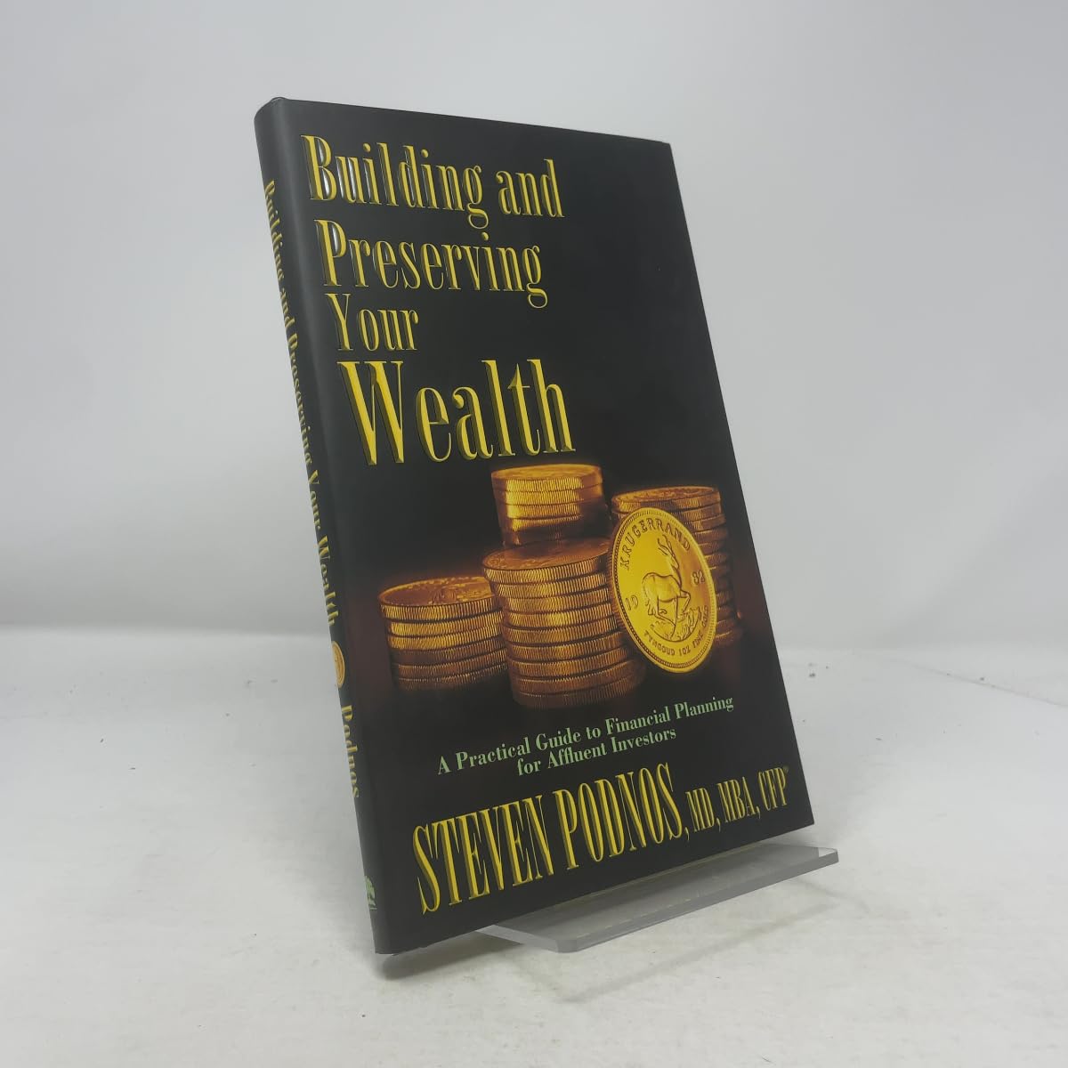 Building And Preserving Your Wealth: A Practical Guide To Financial Planning For Affluent Investors