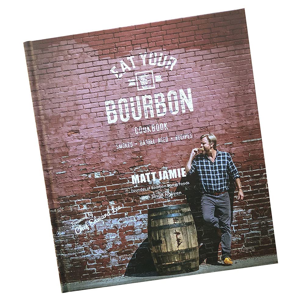 Bourbon Barrel Foods Cookbook-E Bourbon Barrel Eat Your Bourbon Cookbook N/A N/A