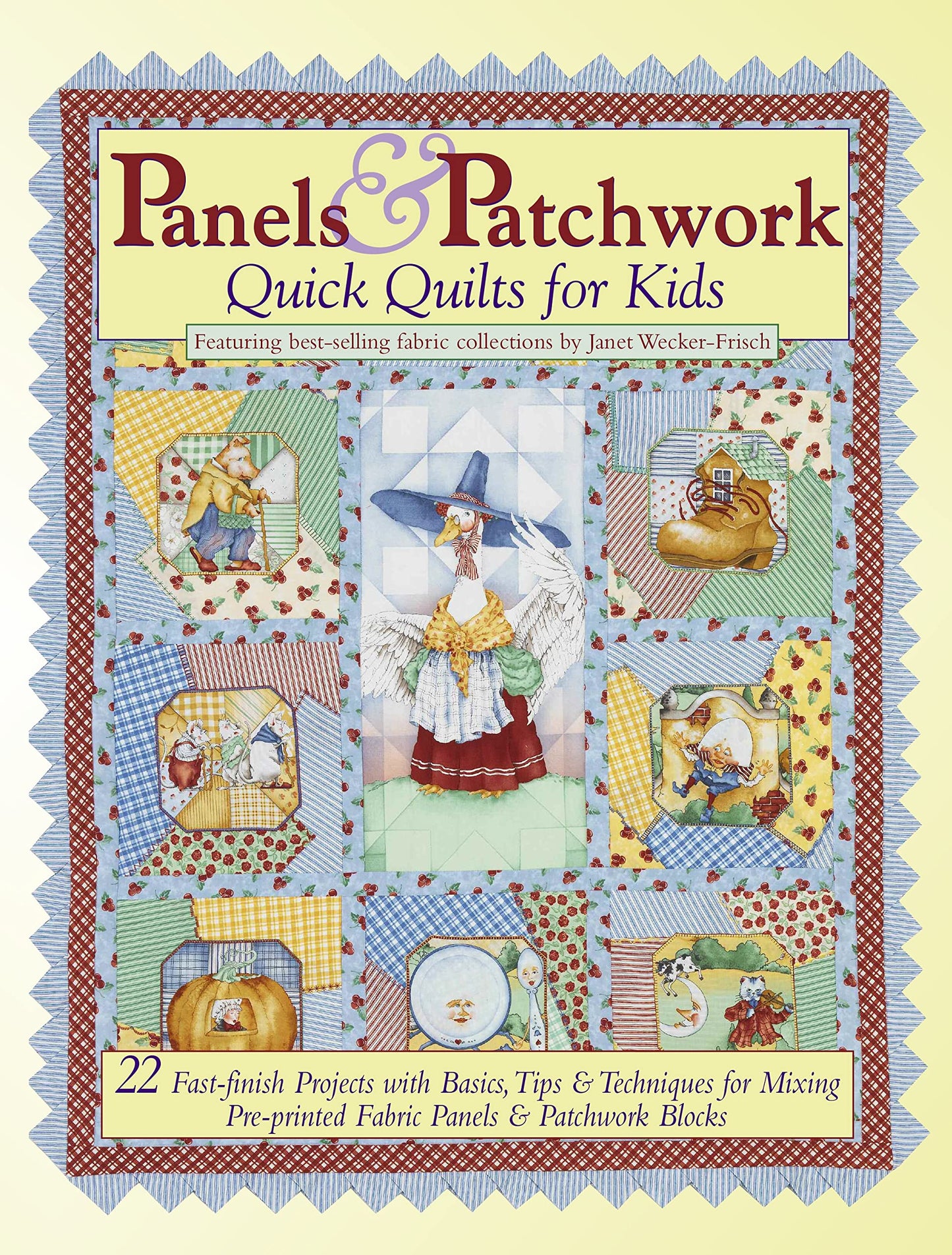 Panels & Patchwork: Quick Quilts for Kids: 22 Fast-finish Projects with Basics, Tips & Techniques for Mixing Pre-printed Fabric Panels & Patchwork Blocks (Landauer) Collections by Janet Wecker-Frisch