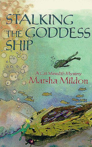 Stalking the Goddess Ship: A Cal Meredith Mystery