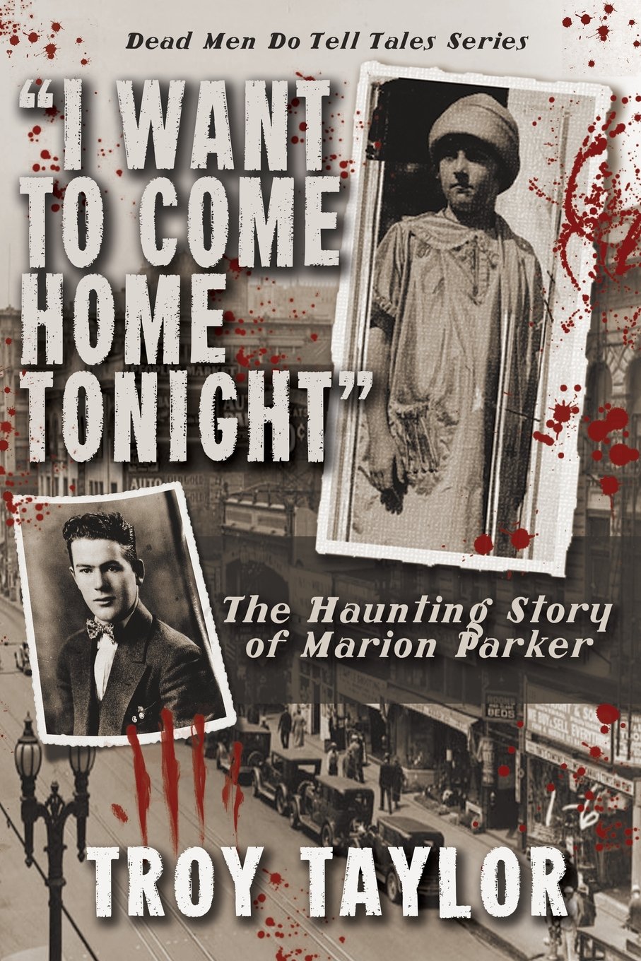 I Want to Come Home Tonight: The Haunting Story of Marion Parker - 8326