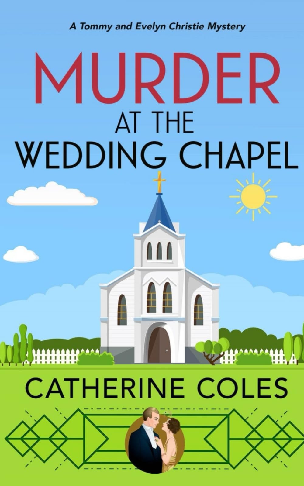 Murder at the Wedding Chapel: A 1920s cozy mystery (A Tommy & Evelyn Christie Mystery)