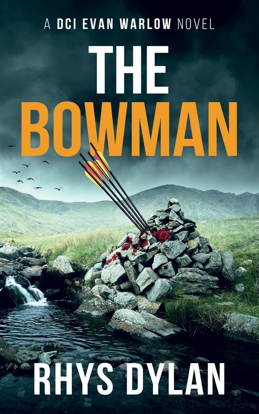 The Bowman: A DCI Evan Warlow Crime Thriller (The Black Beacons Murder Mysteries)
