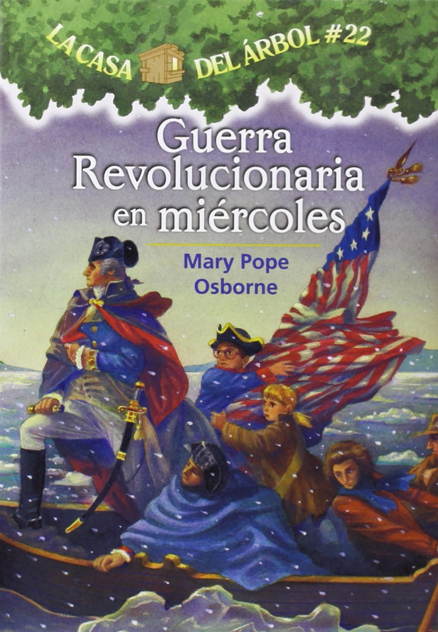 Guerra Revolucionaria en miércoles / Revolutionary War on Wednesday (Magic Tree House) (Spanish Edition)