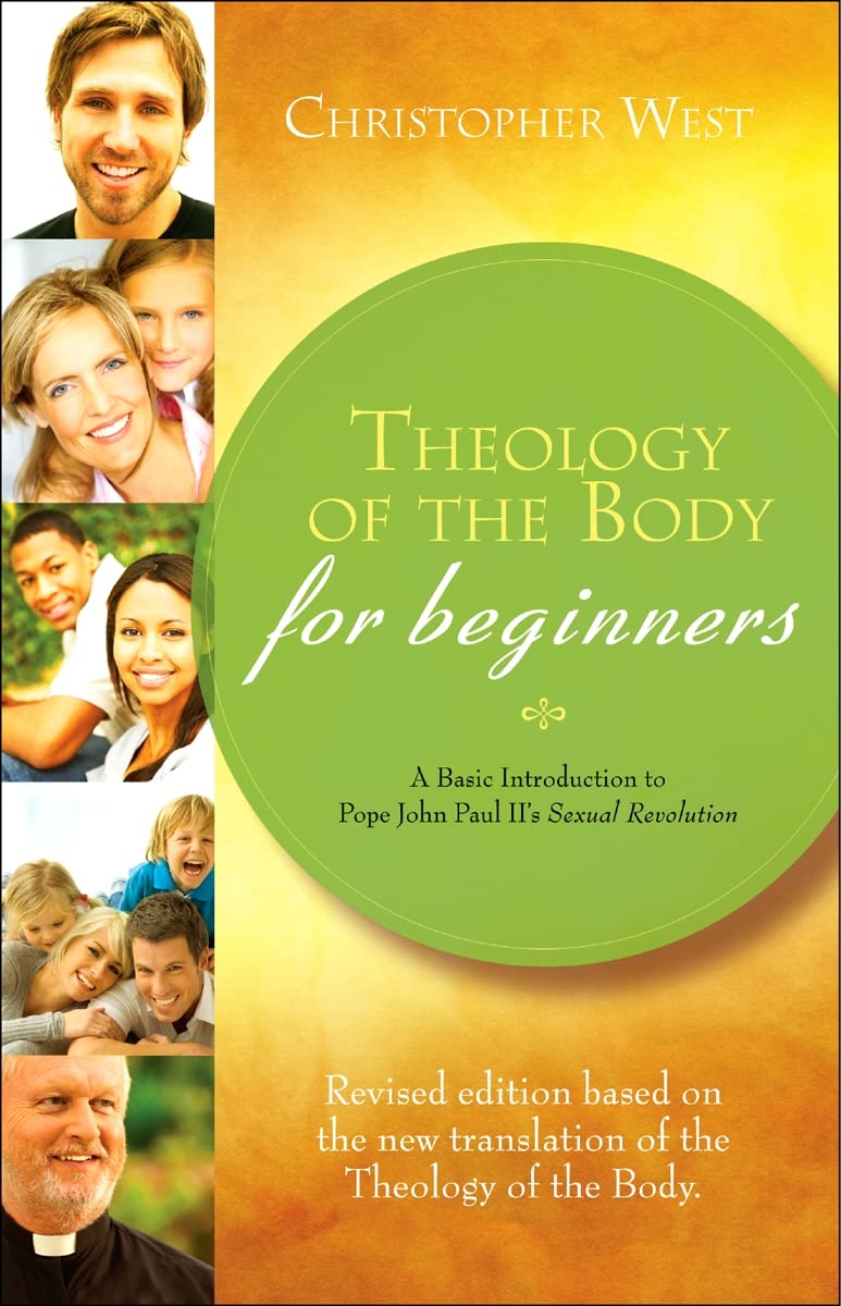 Theology of the Body for Beginners: A Basic Introduction to Pope John Paul II's Sexual Revolution, Revised Edition