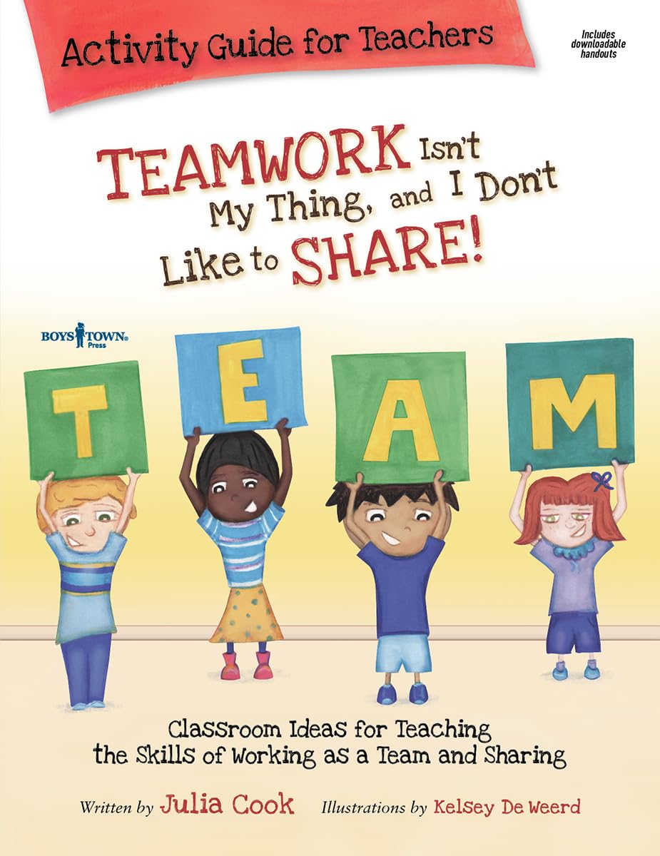 Teamwork Isn't My Thing, and I Don't Like to Share: Activity Guide for Teachers (Best Me I Can Be)