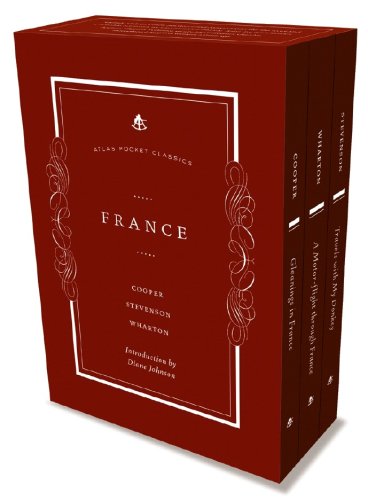 Atlas Pocket Classics: France: (Travels with a Donkey, Gleanings in France, A Motor-flight through France)