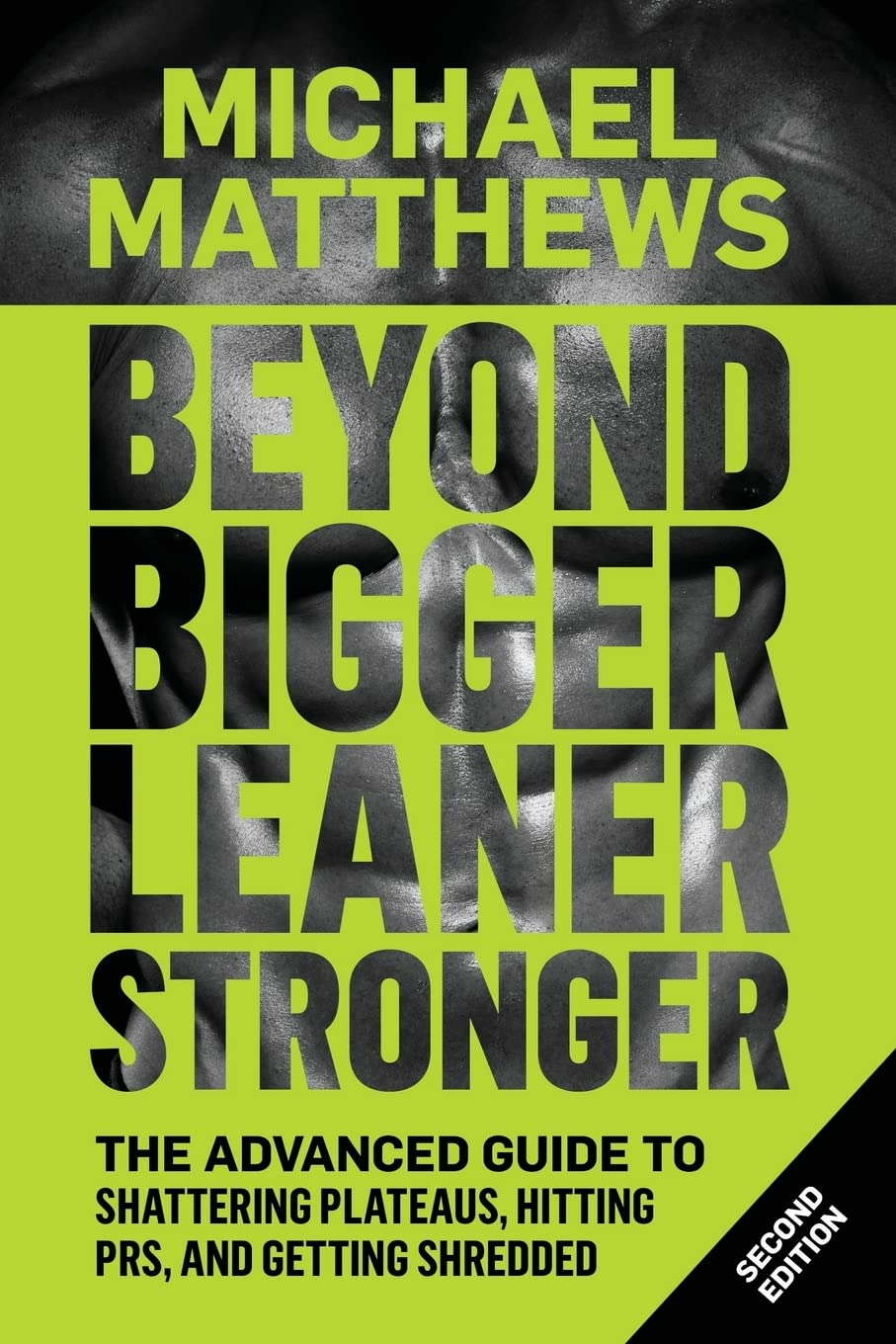 Beyond Bigger Leaner Stronger: The Advanced Guide to Building Muscle, Staying Lean, and Getting Strong (The Bigger Leaner Stronger Series) - 5056