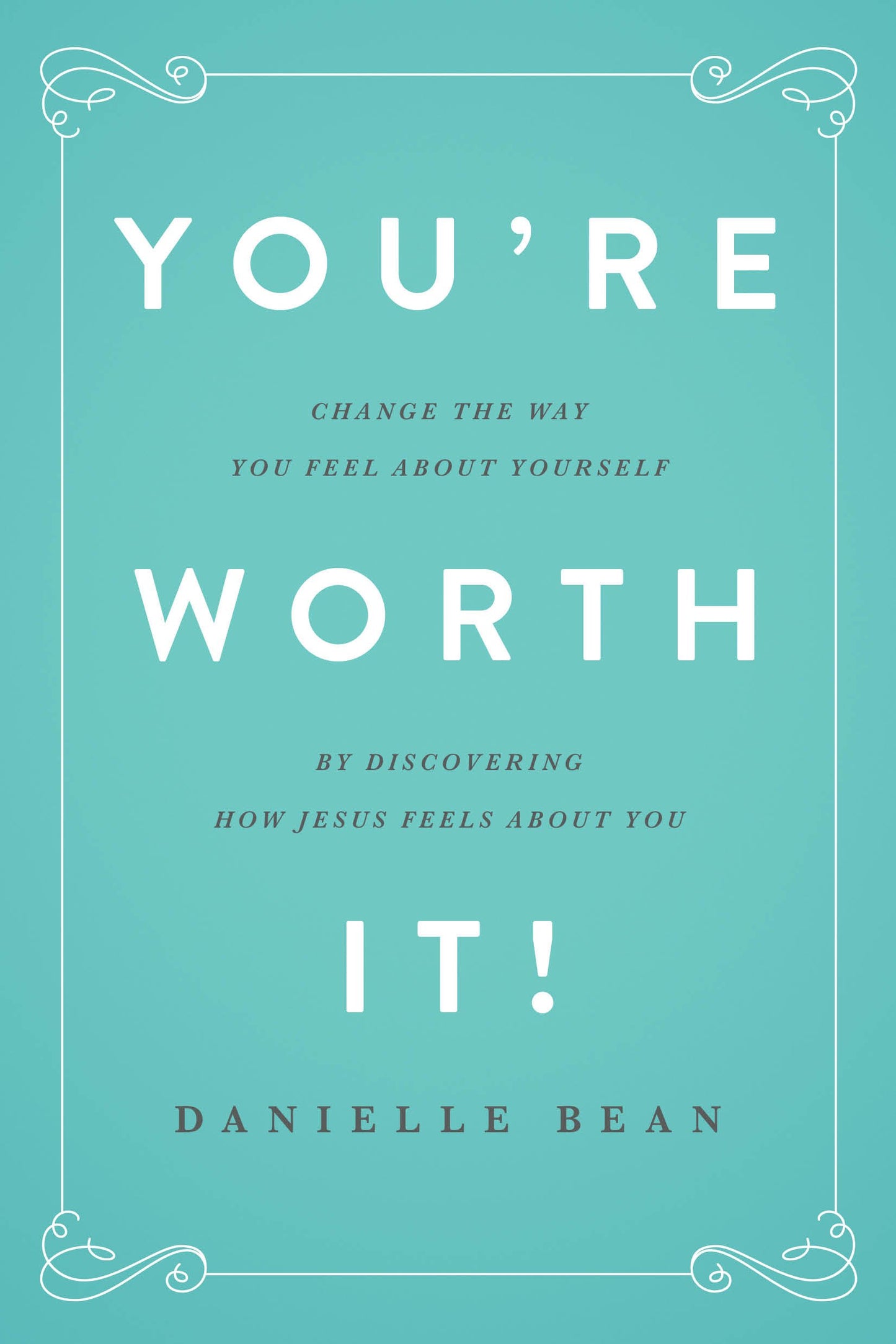 You're Worth It!