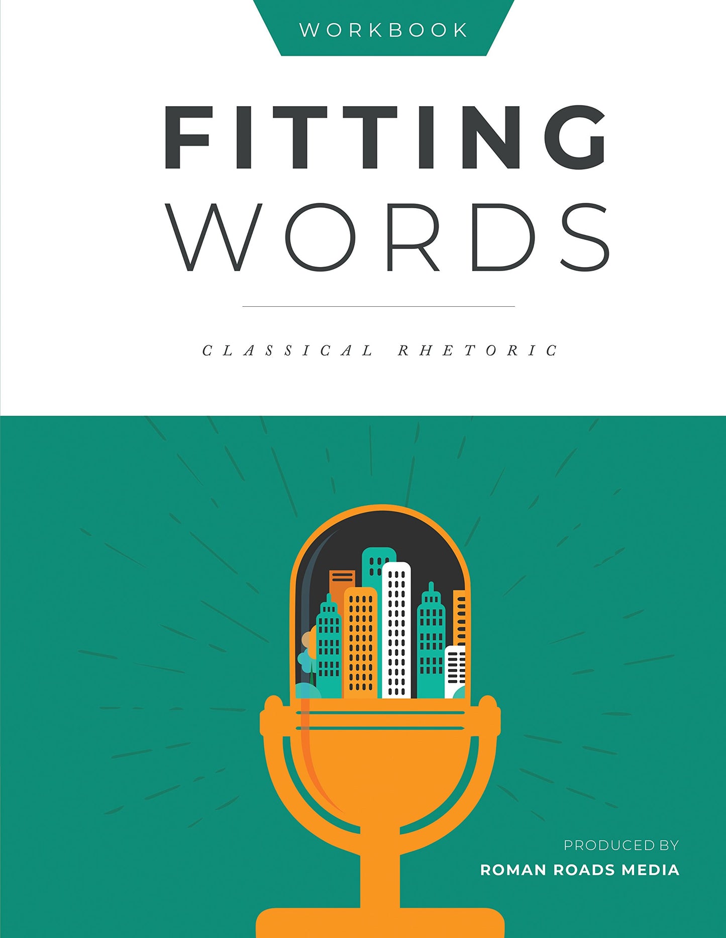 Fitting Words Classical Rhetoric (Student Workbook)