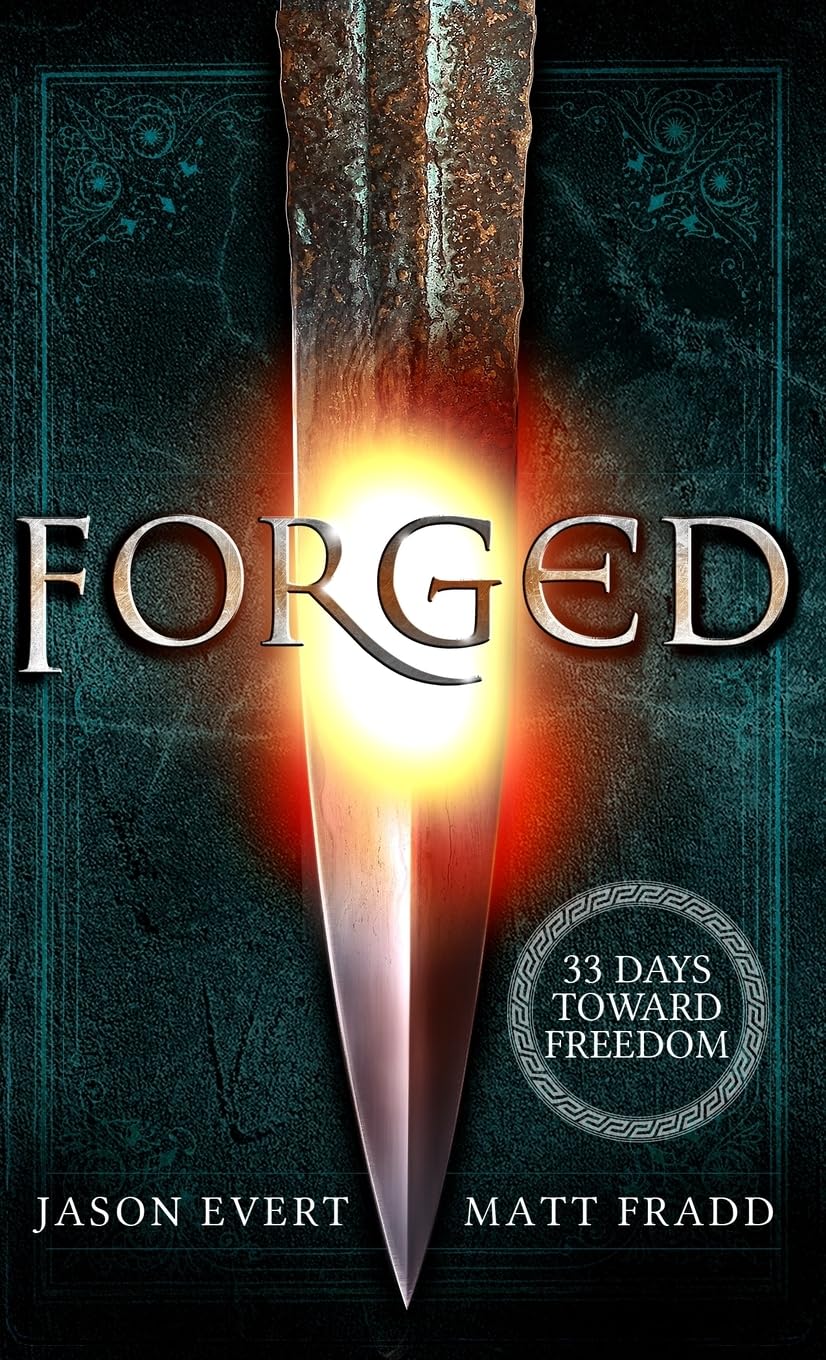 Forged: 33 Days Toward Freedom