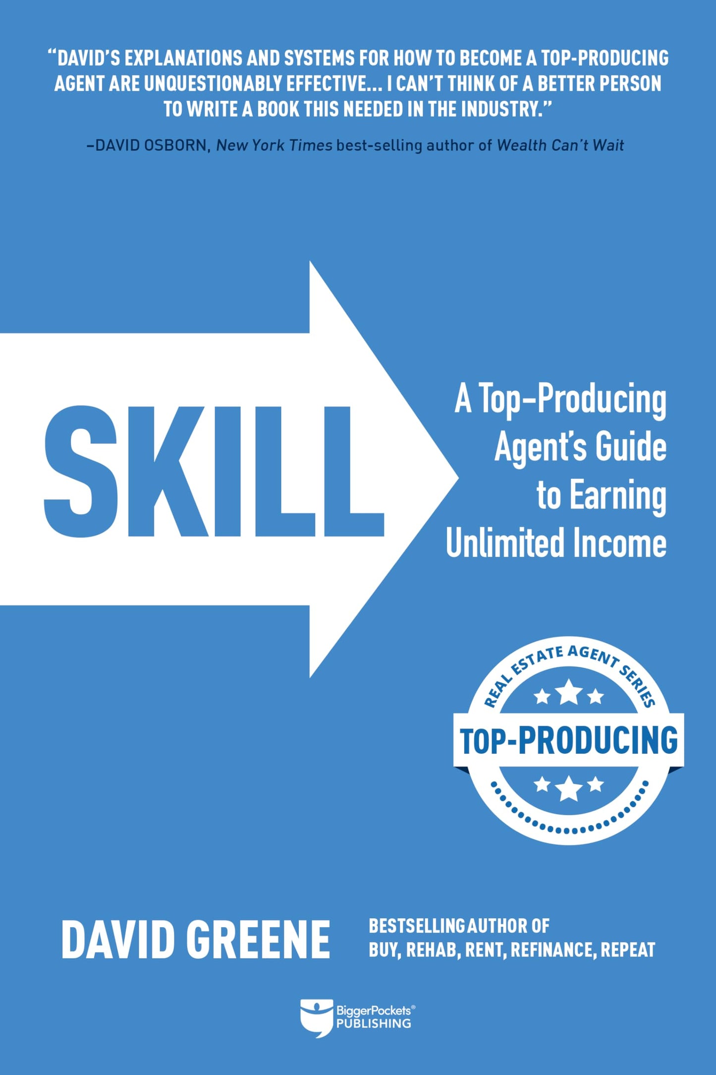 SKILL: A Top-Producing Agent’s Guide to Earning Unlimited Income (Top-Producing Real Estate Agent, 2)