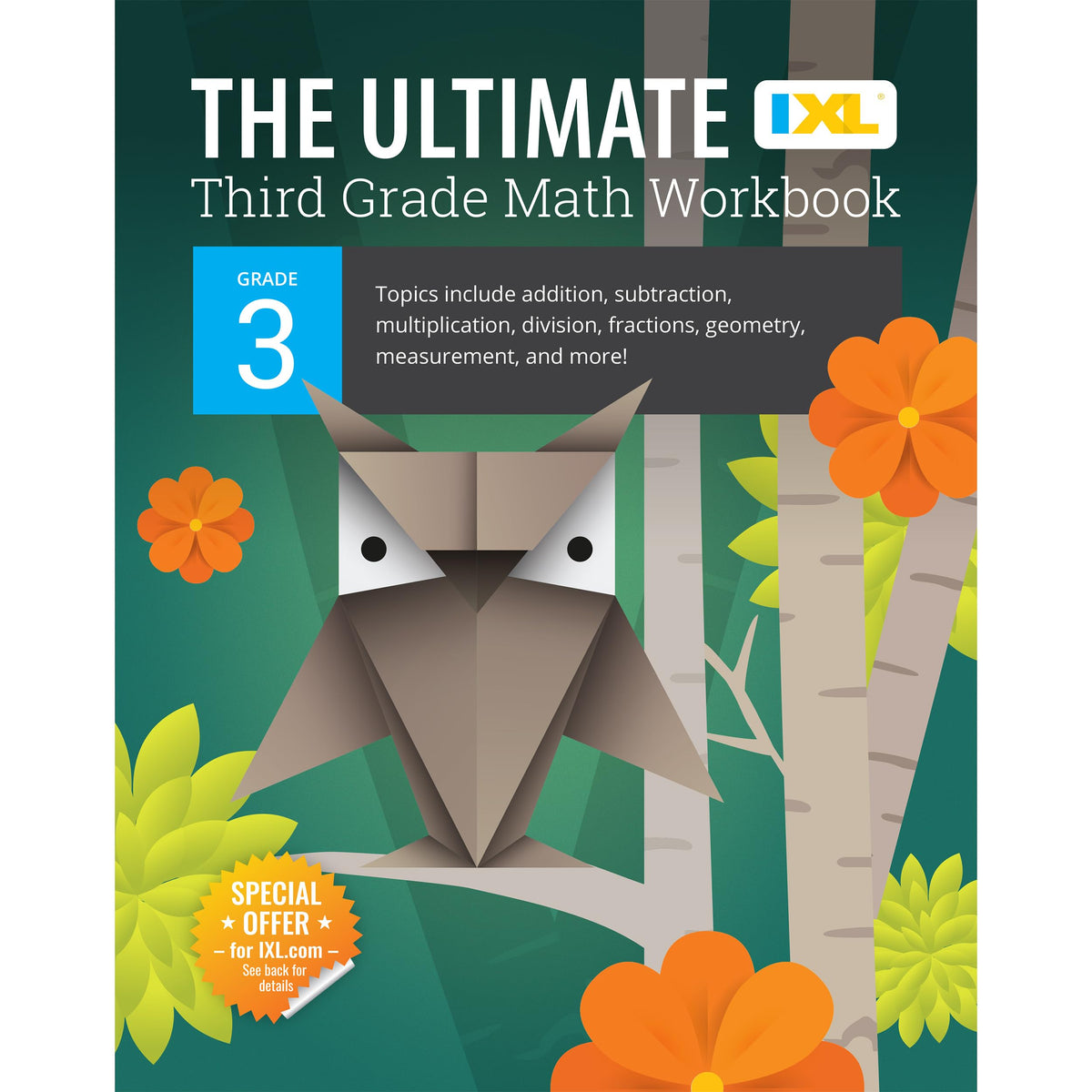 IXL The Ultimate 3rd Grade Math Workbook, Mathematics Book for Kids Ages 8-9 Covering Addition, Subtraction, Multiplication, Division, Fractions, Geometry, and More