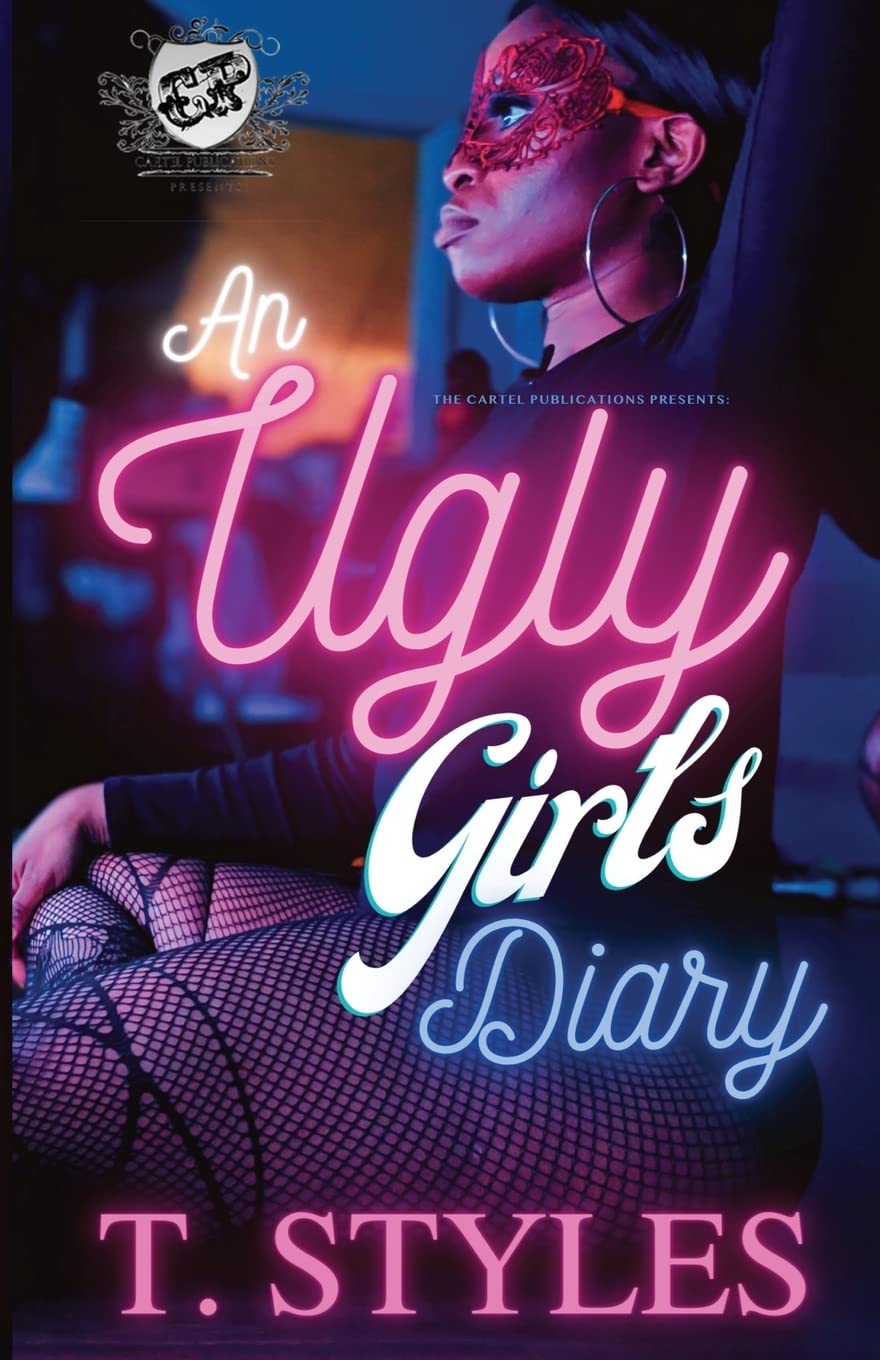 An Ugly Girl's Diary (The Cartel Publications Presents) (An Ugly Girl's Diary series)