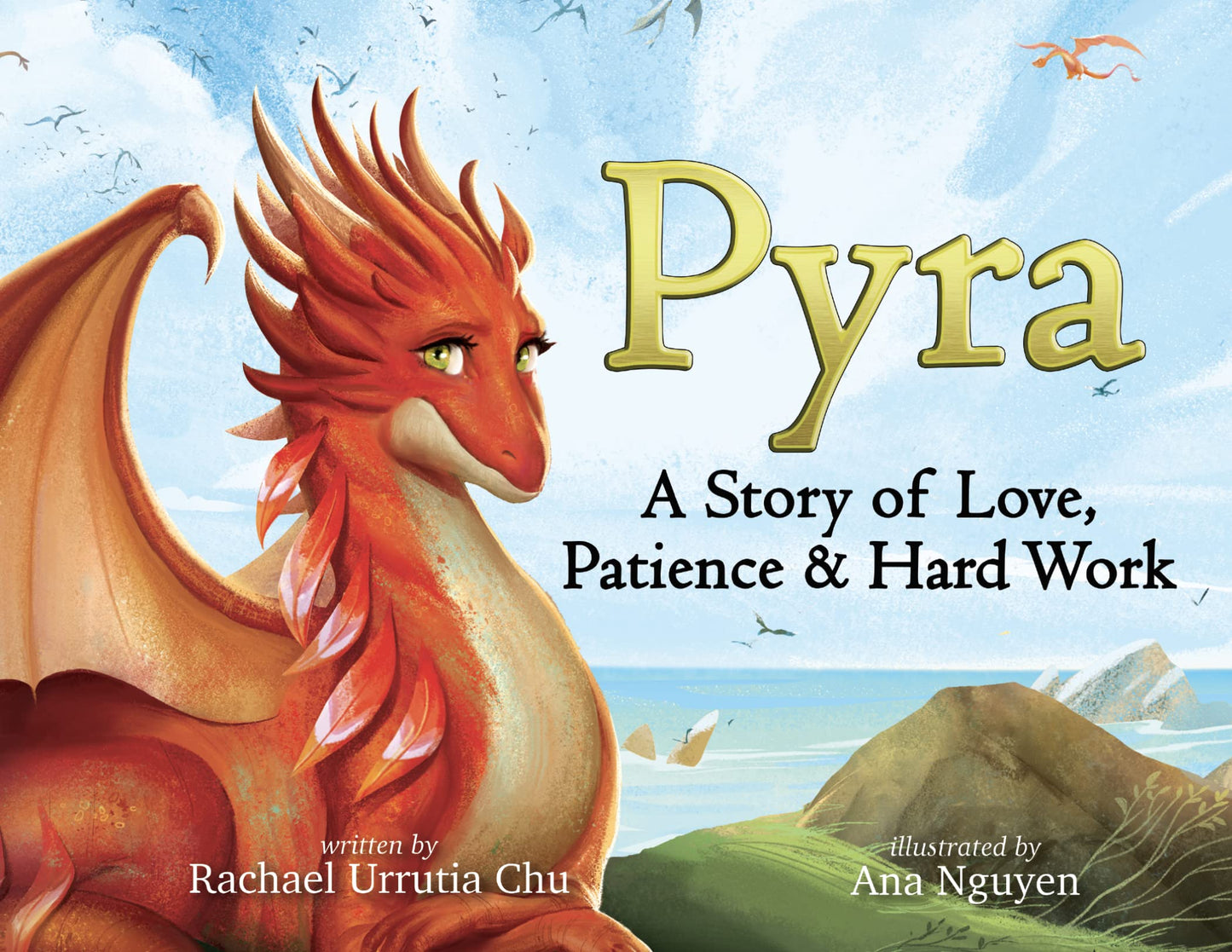 Pyra: A Story of Love, Patience, & Hard Work - A Growth Mindset Book for Kids to Promote Self Esteem - Learn How Mistakes Teach Us How to Get Better So That We Can Succeed